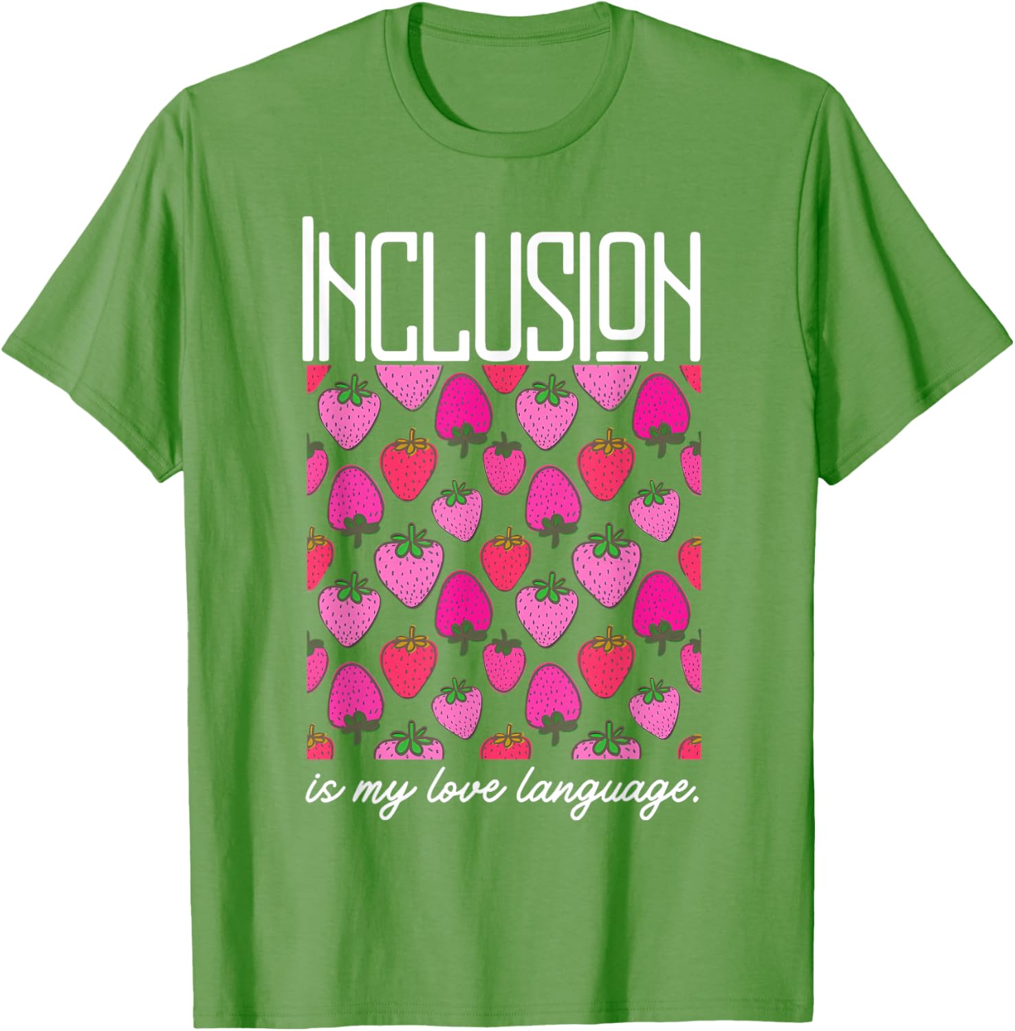 Inclusion Is My Love Language Strawberry T-Shirt for SPED Teachers - 5