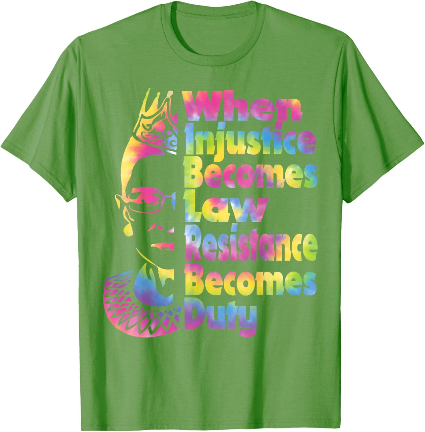 When Injustice Becomes Law Resistance Duty Tie Dye T-Shirt for All - 1