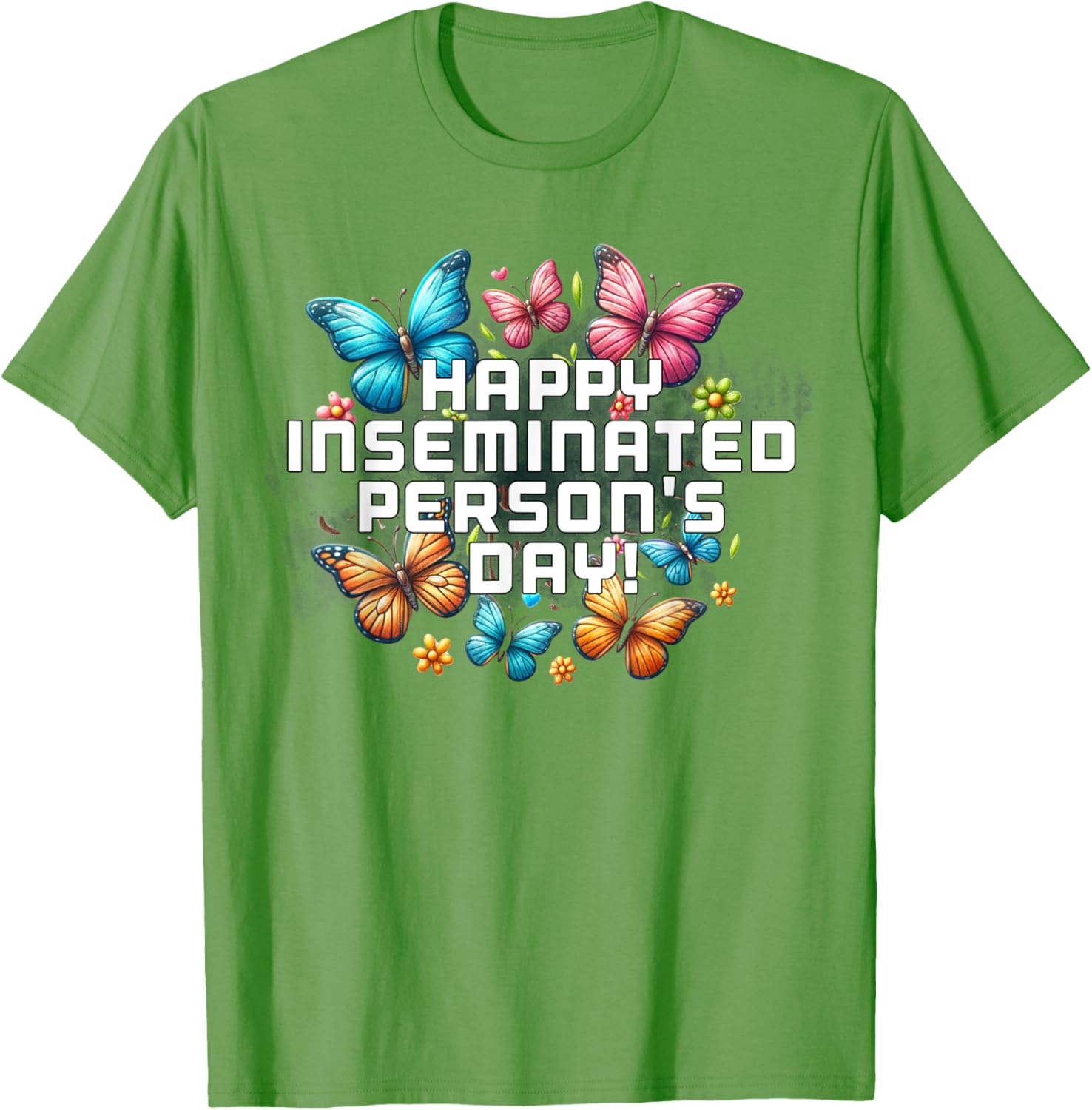 Mom Happy Inseminated Person's Day Mother's Day T-Shirt Gift Idea - 18