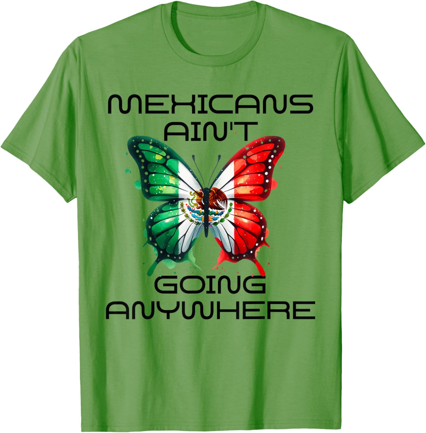 Mexicans Aint Going Anywhere T-Shirt for Comfort and Style - 10