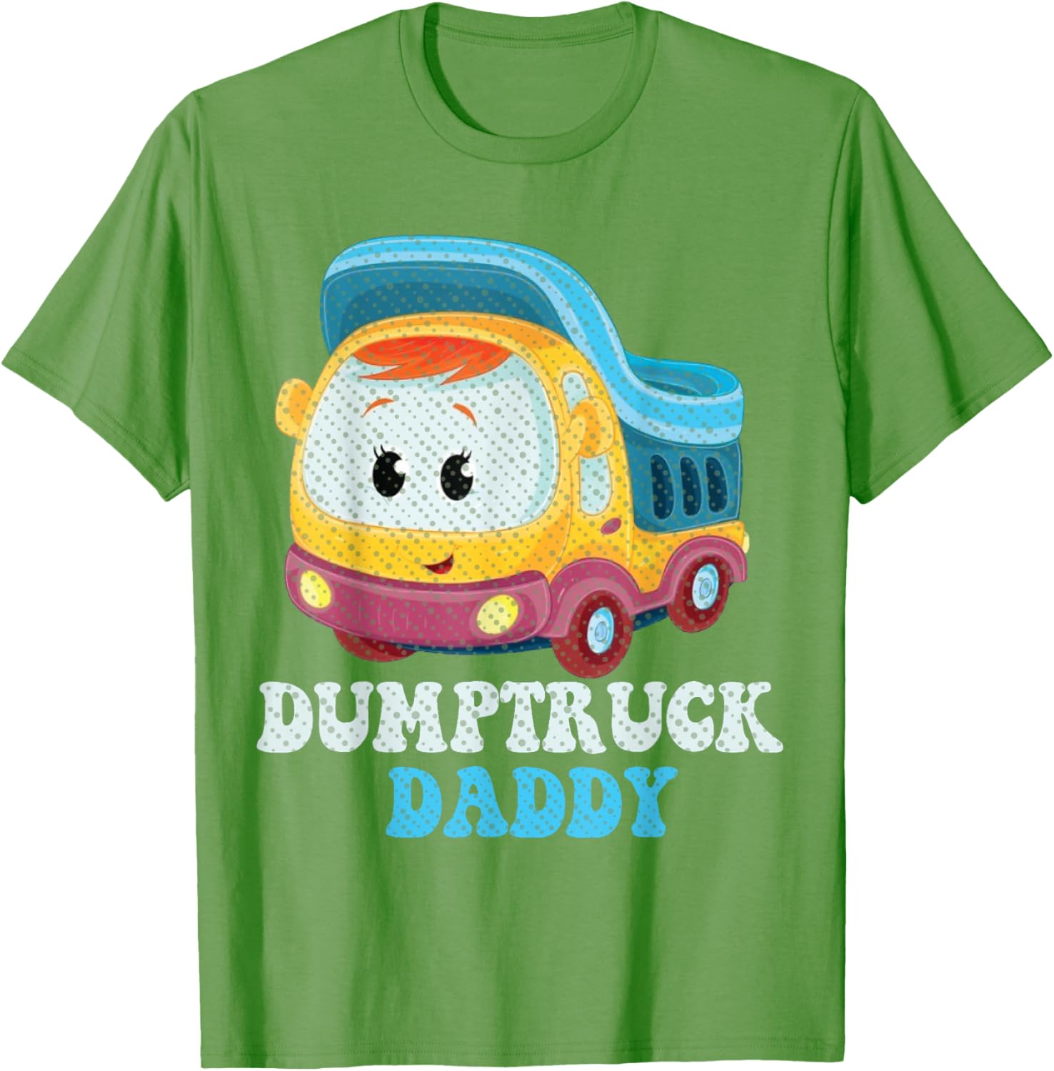 Funny Dumptruck Daddy T-Shirt for Dads - Cool and Comfy Graphic Tee - 4
