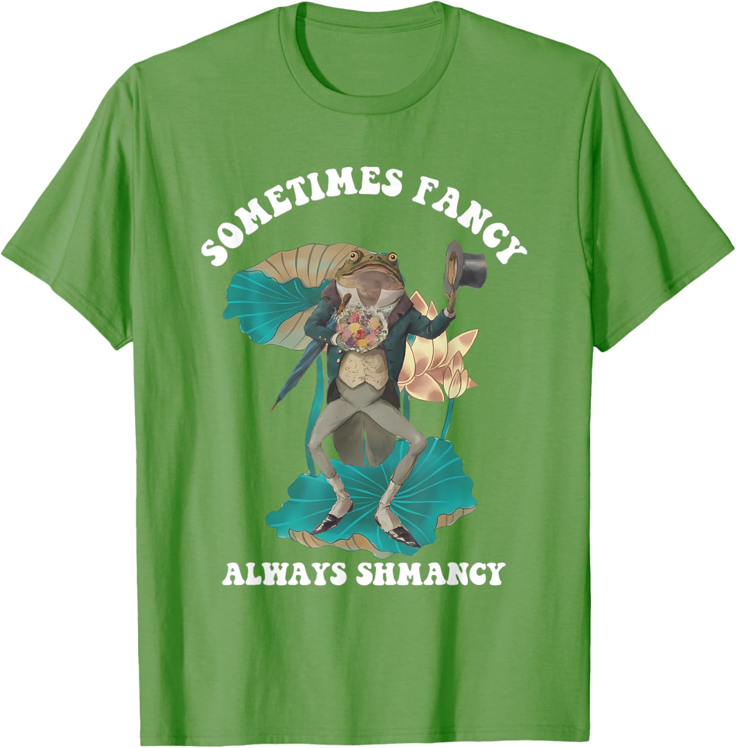 Sometimes Fancy Always Shmancy Funny T-Shirt for Casual Style and Fun - 25