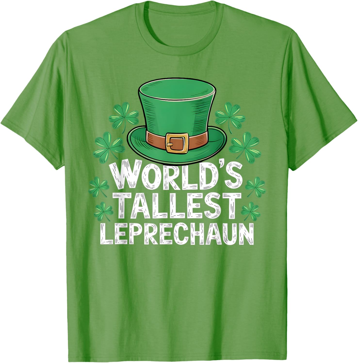 World's Tallest Leprechaun St. Patrick's Day Funny Adult T-Shirt - 1
