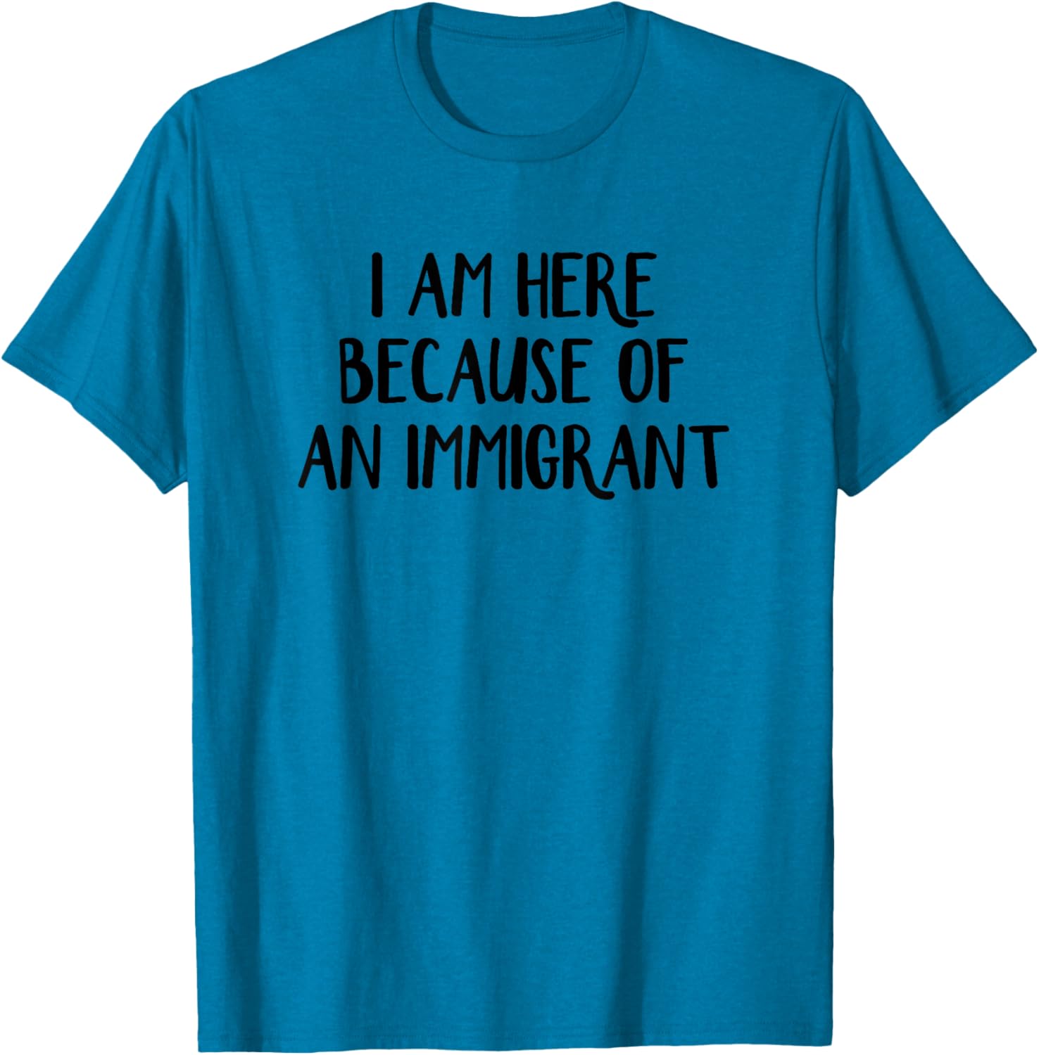 I Am Here Because Of An Immigrant T-Shirt for Proud Supporters - 4