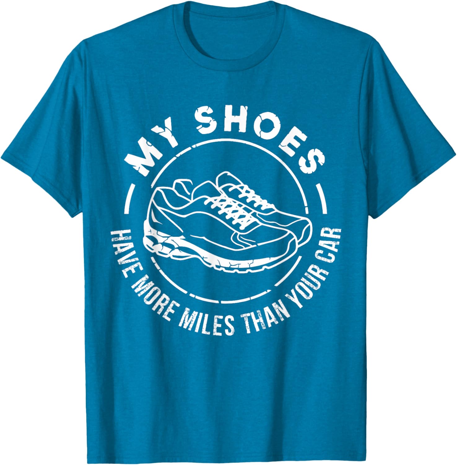 My Shoes Have More Miles Than Your Car Marathon T-Shirt for Runners - 14