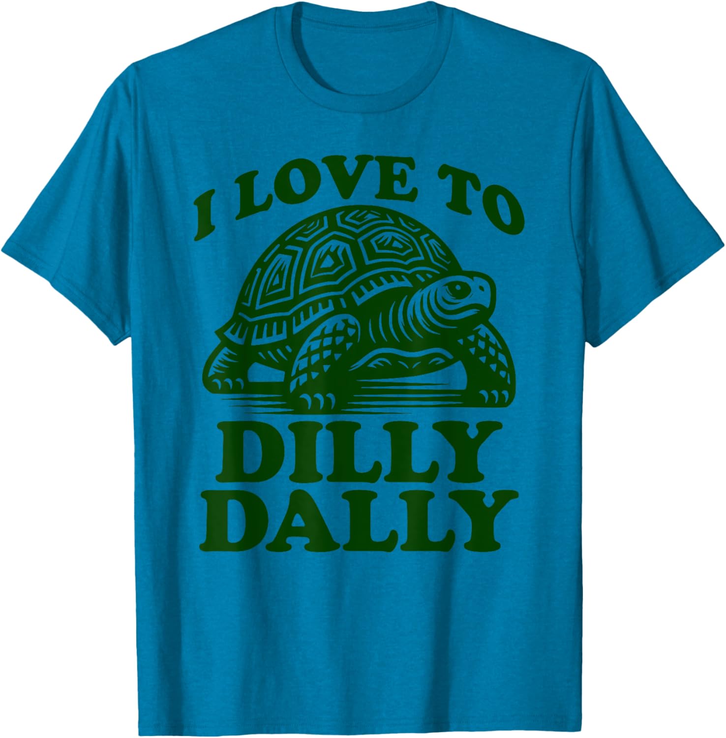 Funny Lazy Turtle T-Shirt I Love to Dilly Dally Lollygag Dawdle - 5