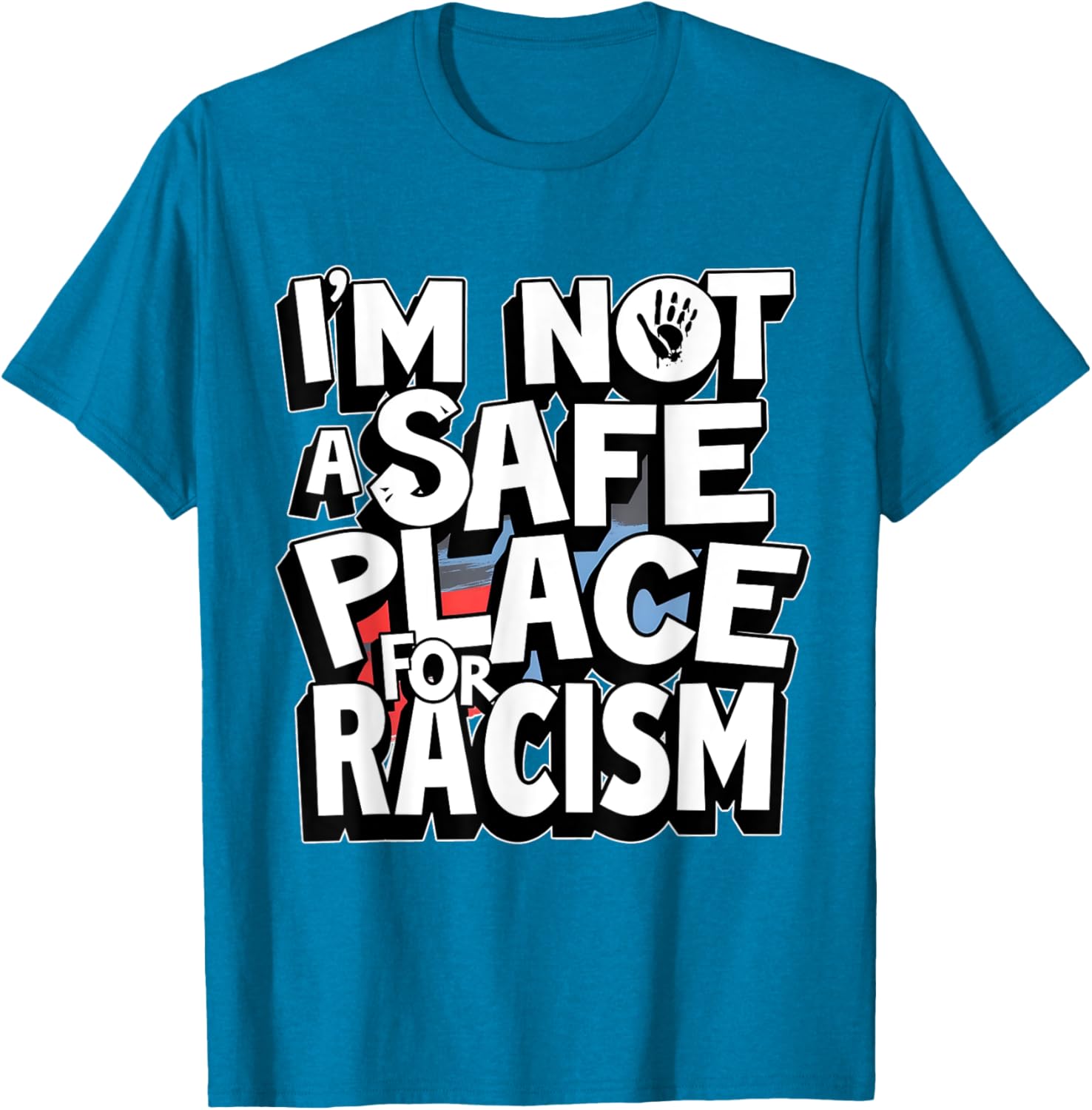 I'm Not A Safe Place For Racism T-Shirt for Men and Women - 4