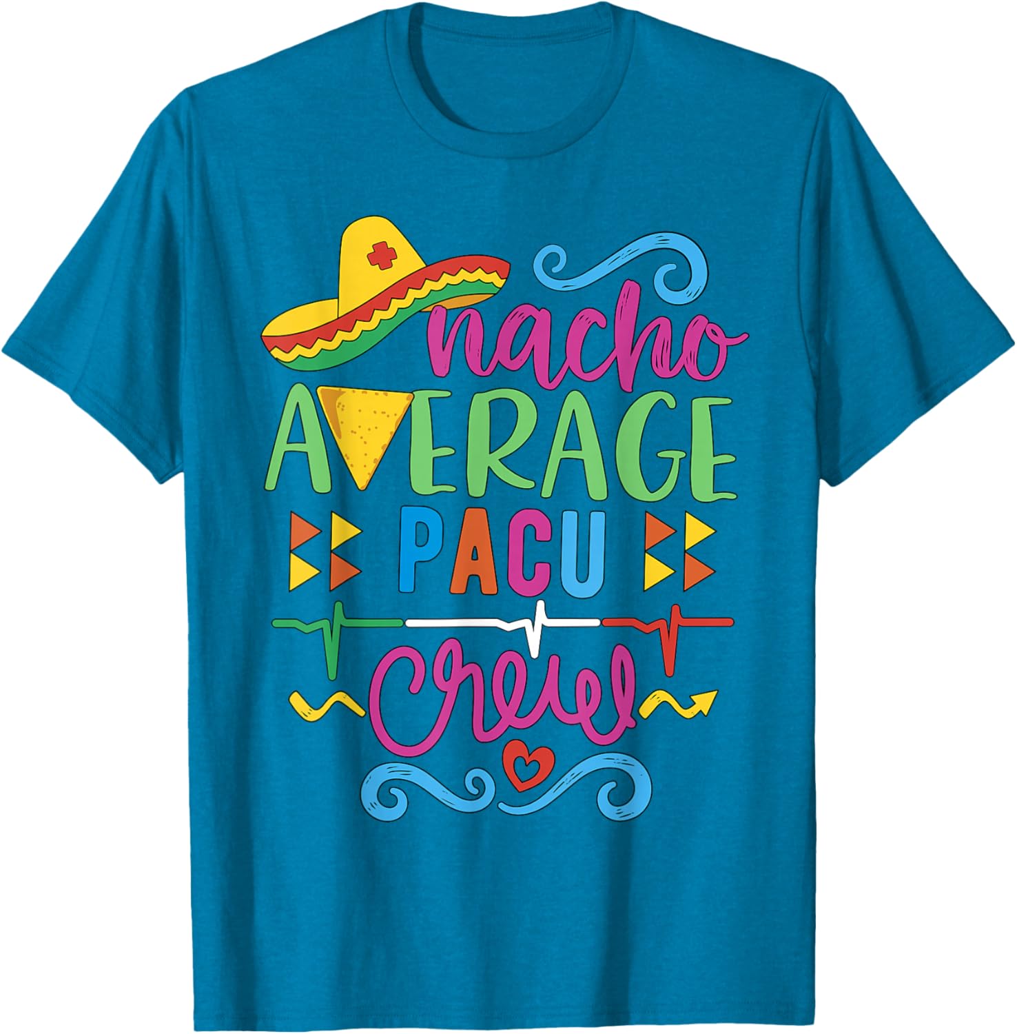 Recovery Room Nurse Techs Nacho Average PACU Crew T-Shirt for Comfort - 4