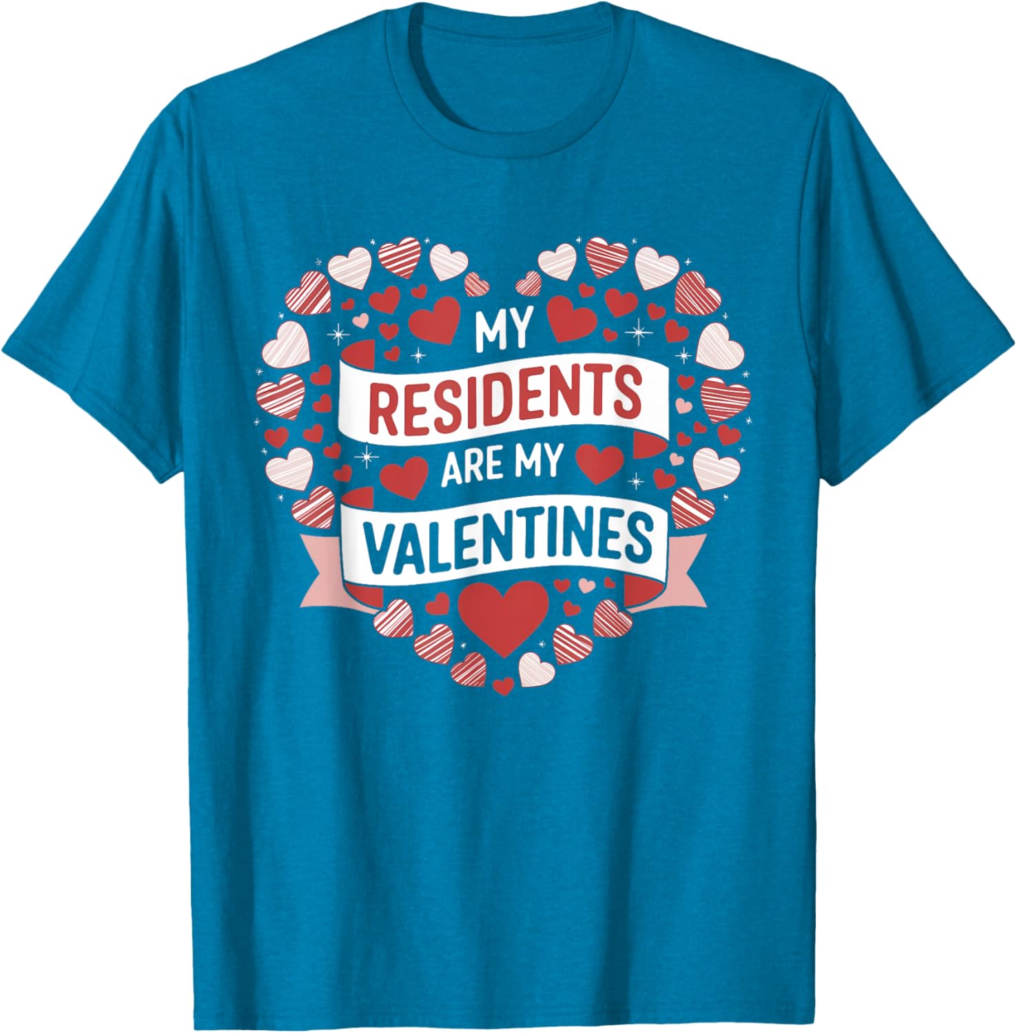 My Residents Are My Valentines Day Nurse Doctor Tee for Caregivers - 23