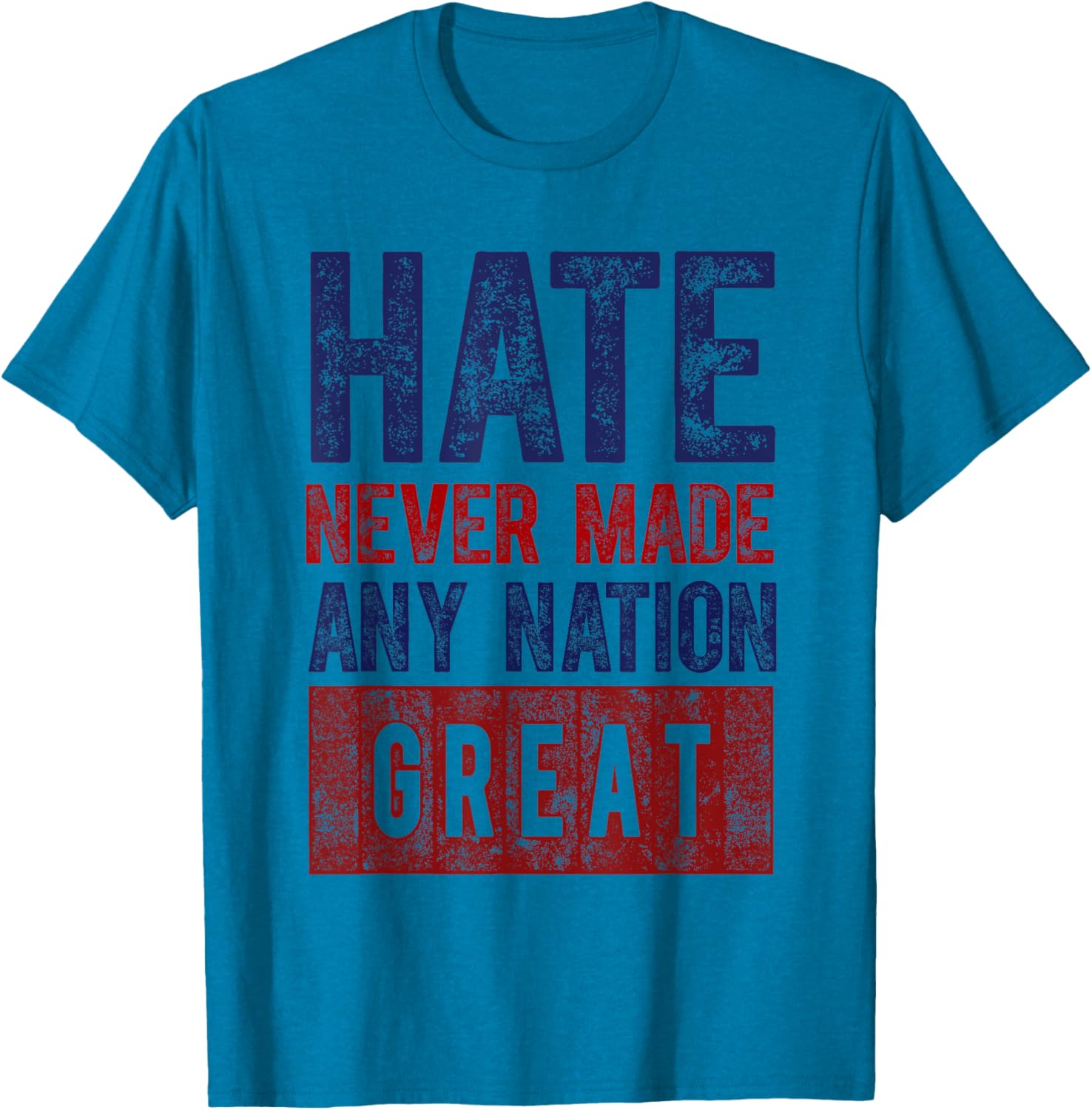 Hate Never Made Any Nation Great T-Shirt for Men and Women - 10