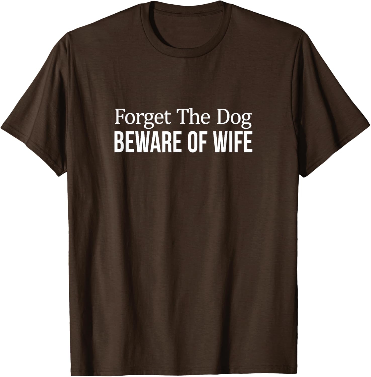 Funny Forget The Dog Beware Of Wife T-Shirt for Men Humor Apparel - 1