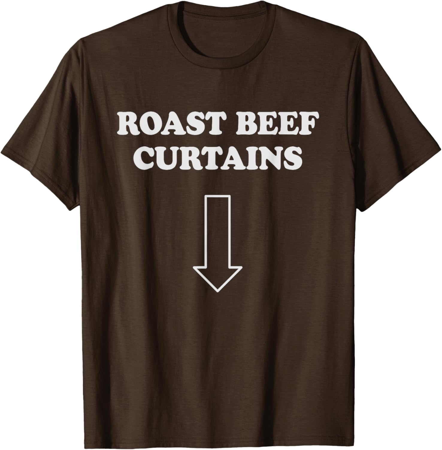 Funny Roast Beef Curtains T-Shirt for Women - Humorous Adult Apparel - 4