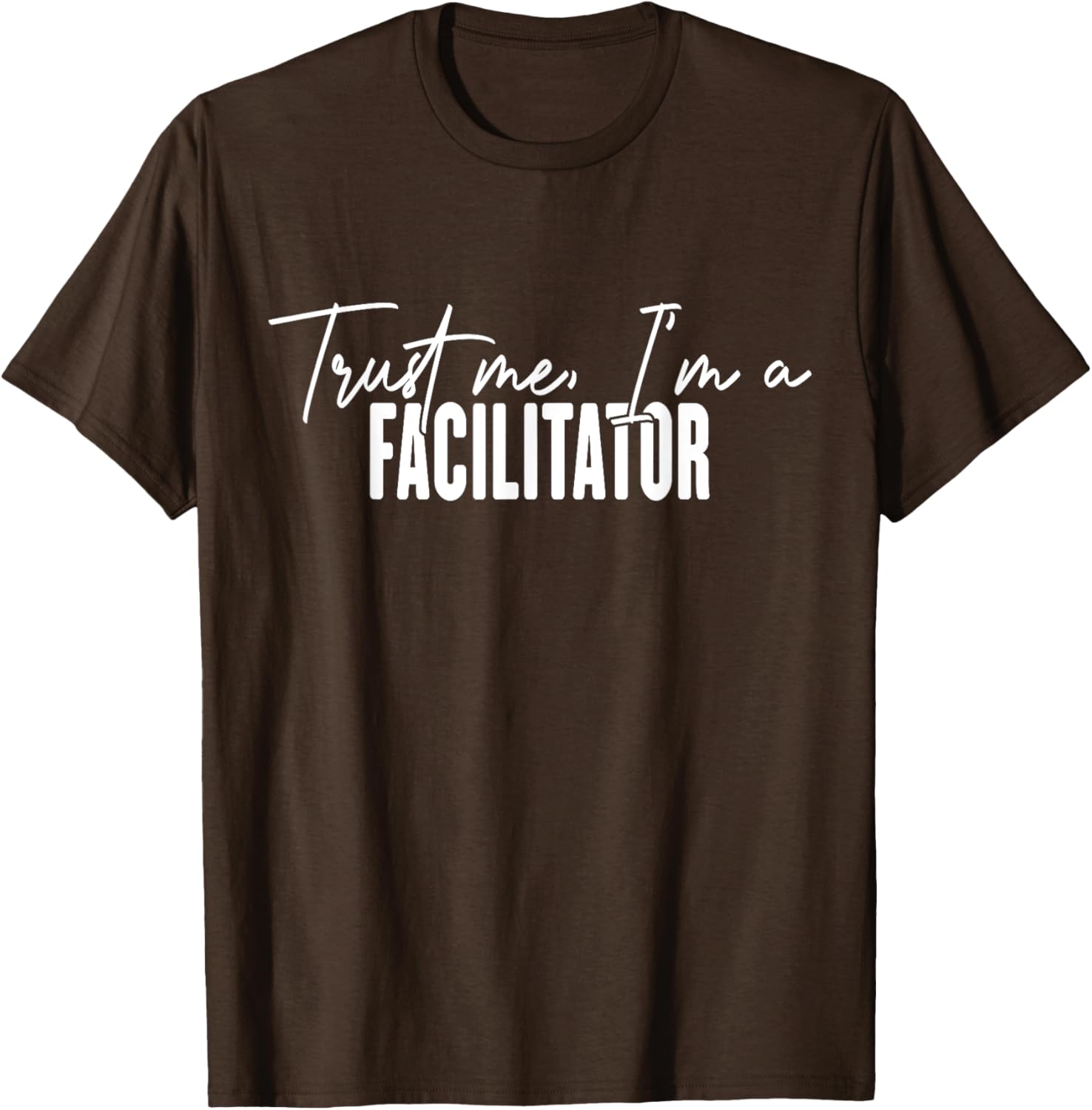Funny Facilitator Gifts Trust Me I'm a Facilitator T-Shirt for Fun Events - 11