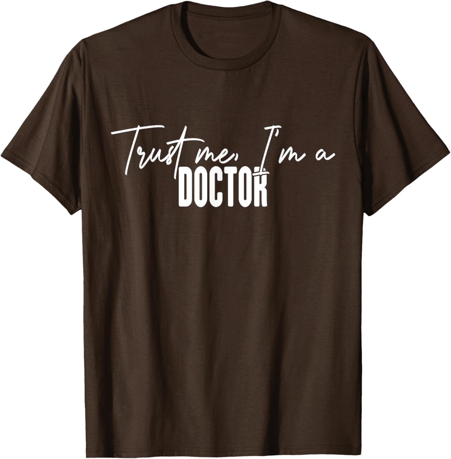 Funny Doctor Gifts Trust Me I'm a Doctor T-Shirt for Medical Professionals - 9