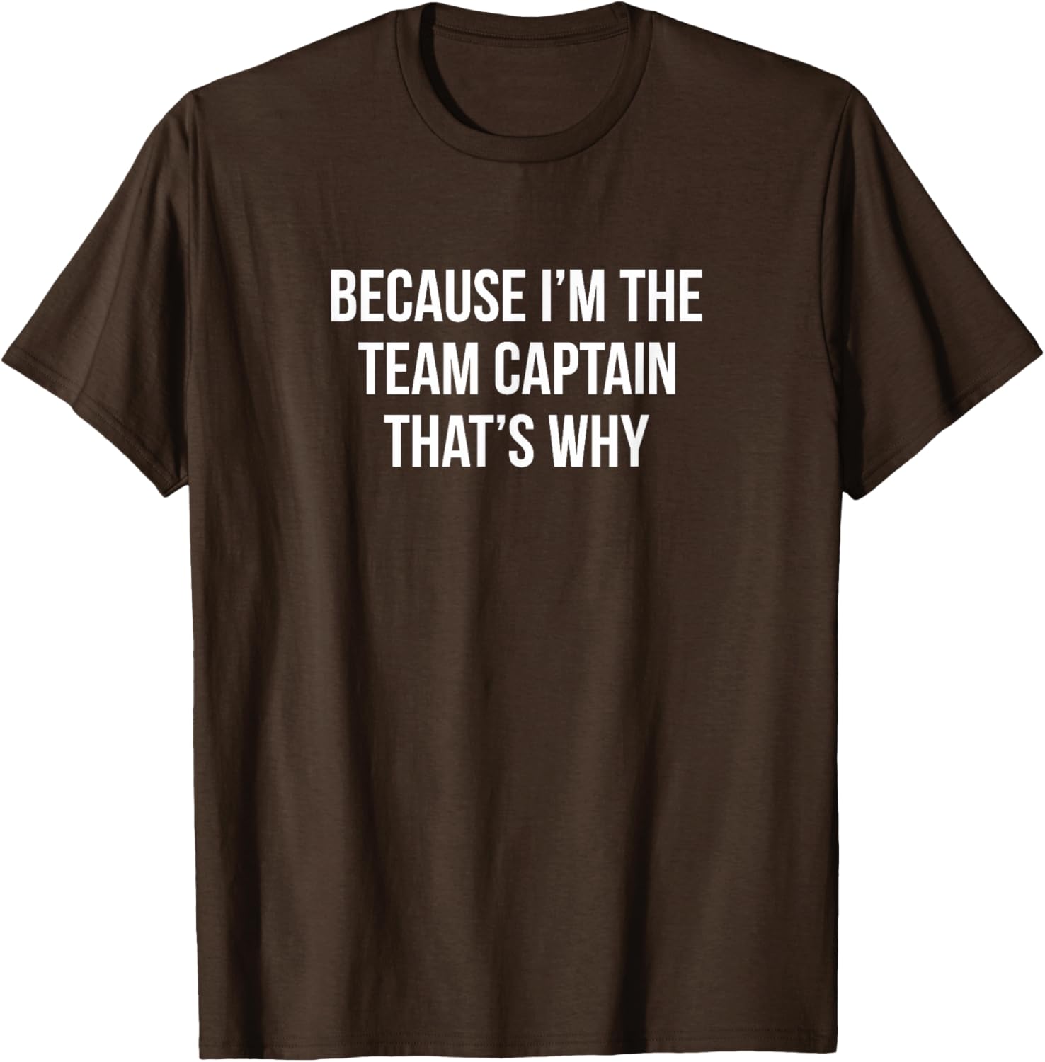 Because I'm The Team Captain T-Shirt for Sports Enthusiasts and Leaders - 7
