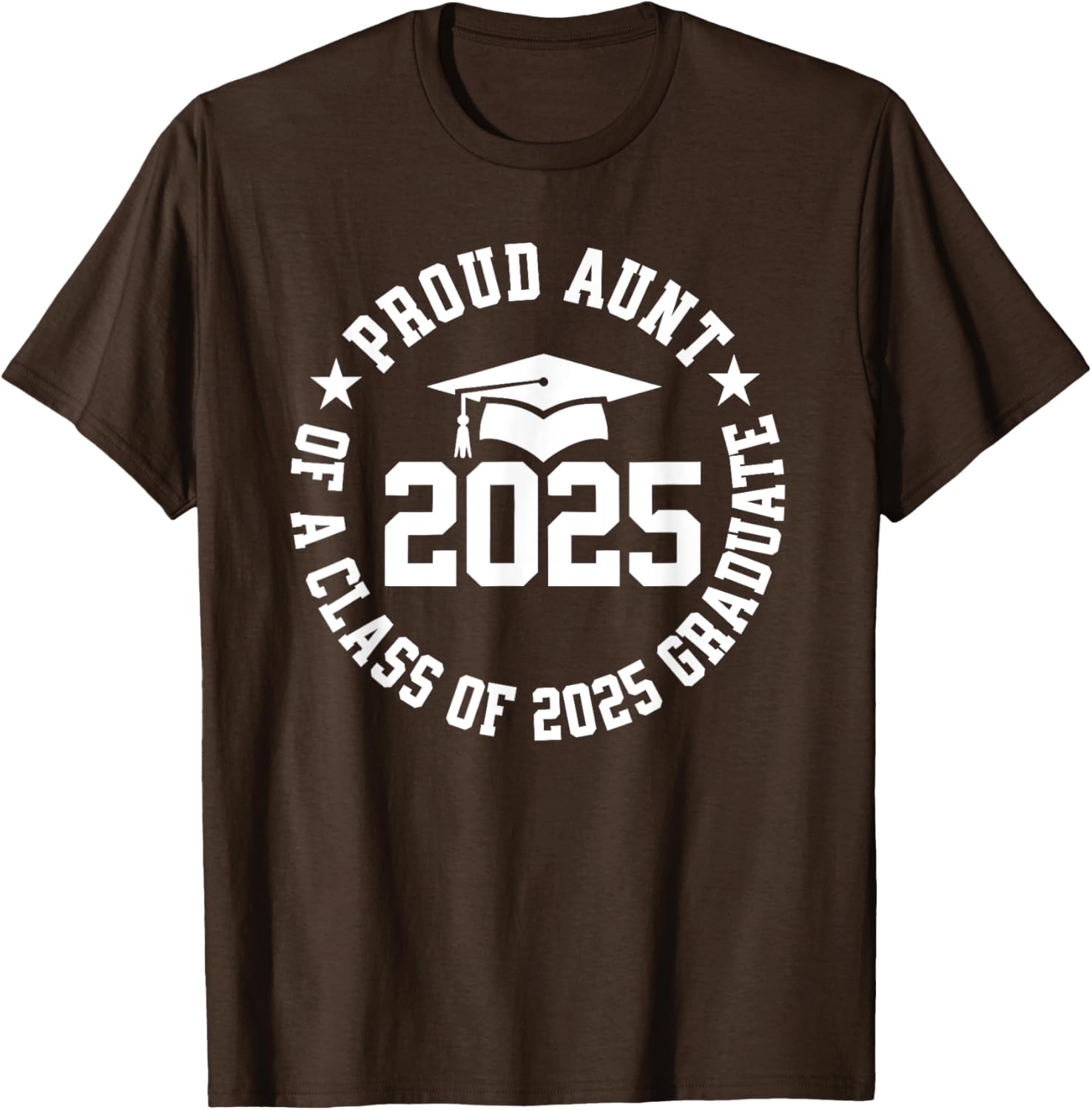 Proud Aunt of a Class of 2025 Graduate Graduation T-Shirt Gift - 6