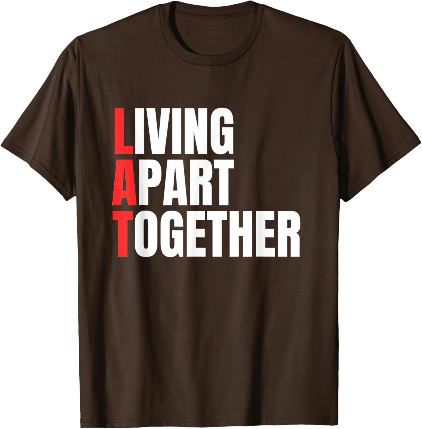 Living Apart Together T-Shirt for Fun Couples - Stylish and Comfortable Apparel - 15