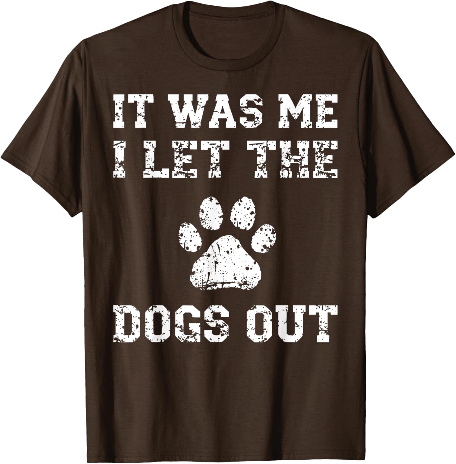 It Was Me I Let the Dogs Out Funny Dog Lover T-Shirt for Pet Owners - 14