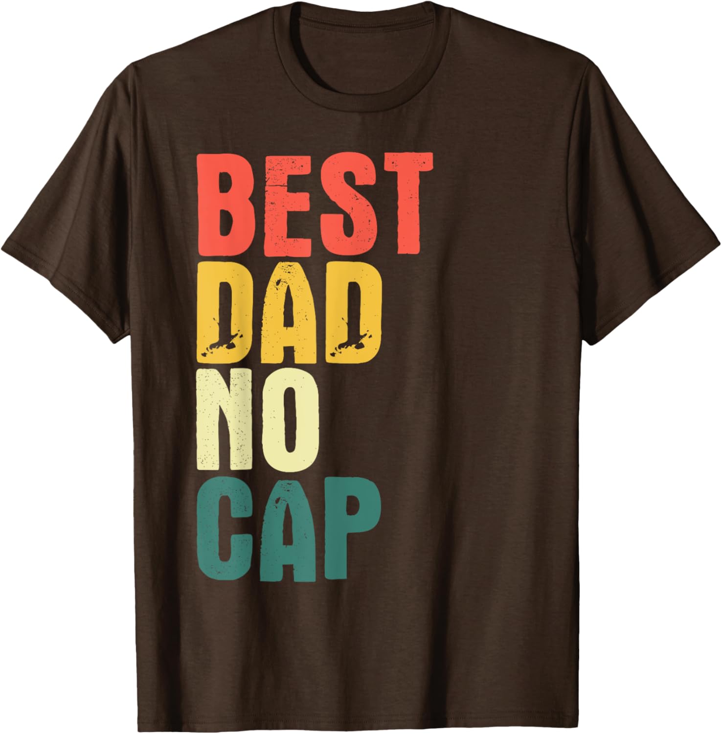 Funny Best Dad No Cap Father's Day T-Shirt for Men - Fun Gift Idea - 14