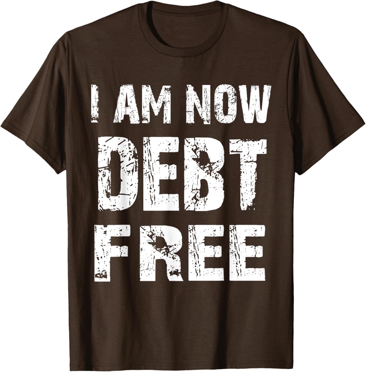 I Am Now Debt Free T-Shirt for Celebrating Financial Freedom - 14