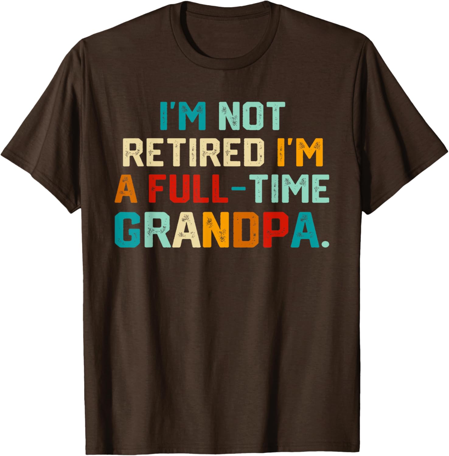Funny Full Time Grandpa T-Shirt Perfect for Father's Day Gift - 10