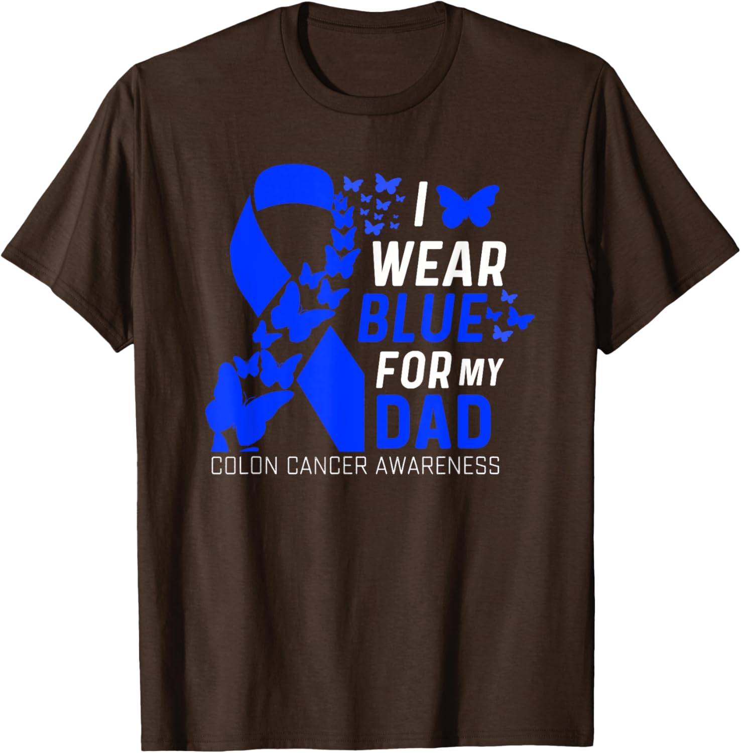 I Wear Blues for My Dad's Father's Day Colon Cancer Awareness T-Shirt - 6