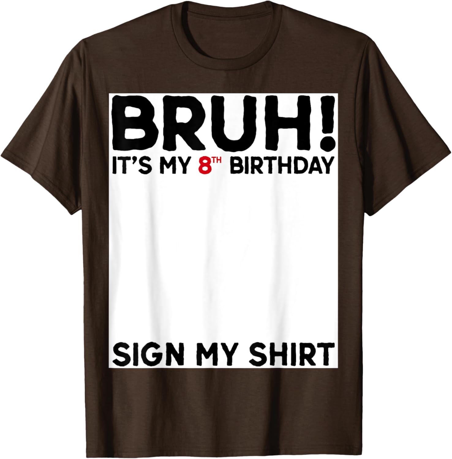 Bruh It's My 8th Birthday T-Shirt for Fun Birthday Celebrations - 2