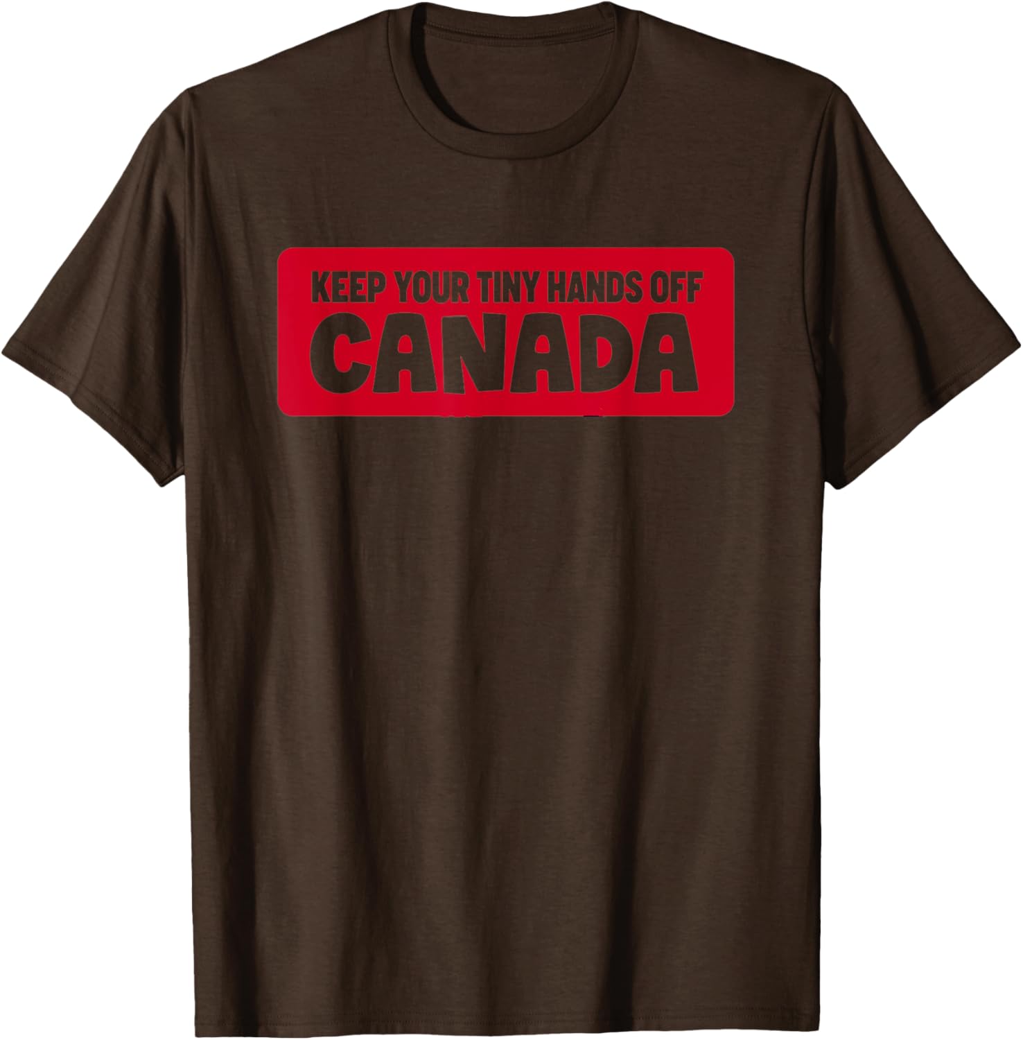 Funny Keep Your Tiny Hands Off Canada T-Shirt for Proud Canadians - 21