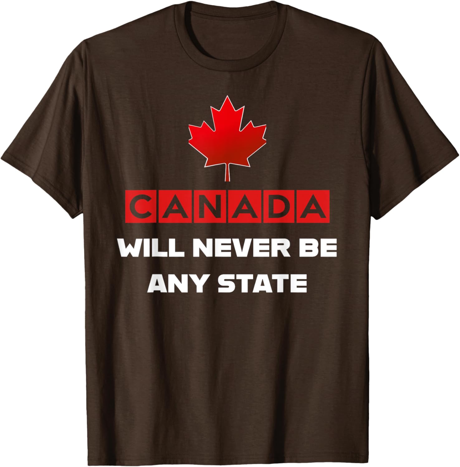 Canada Will Never Be A State Not For Sale Graphic T-Shirt for Fans - 19