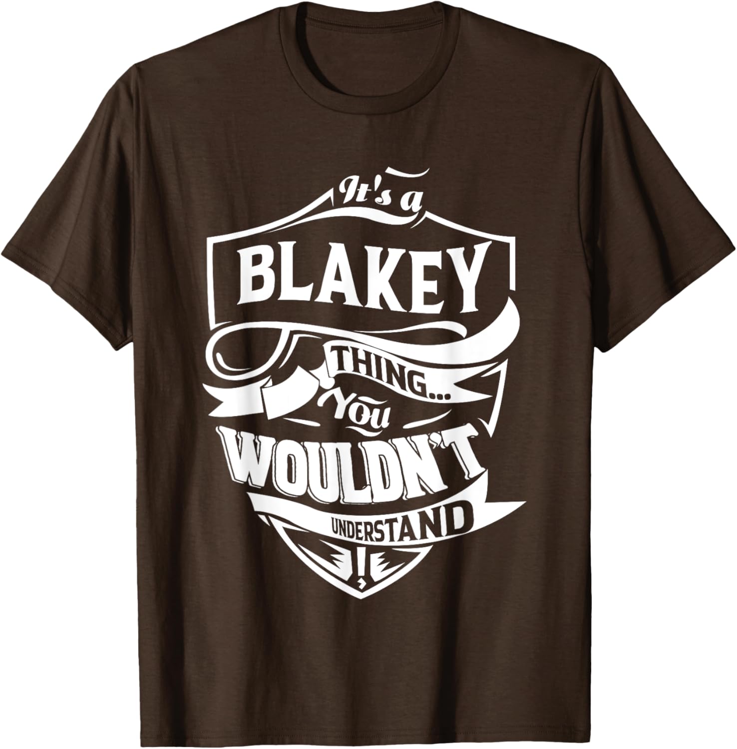 It is a BLAKEY Thing Gifts T-Shirt for Fun and Trendy Style - 7