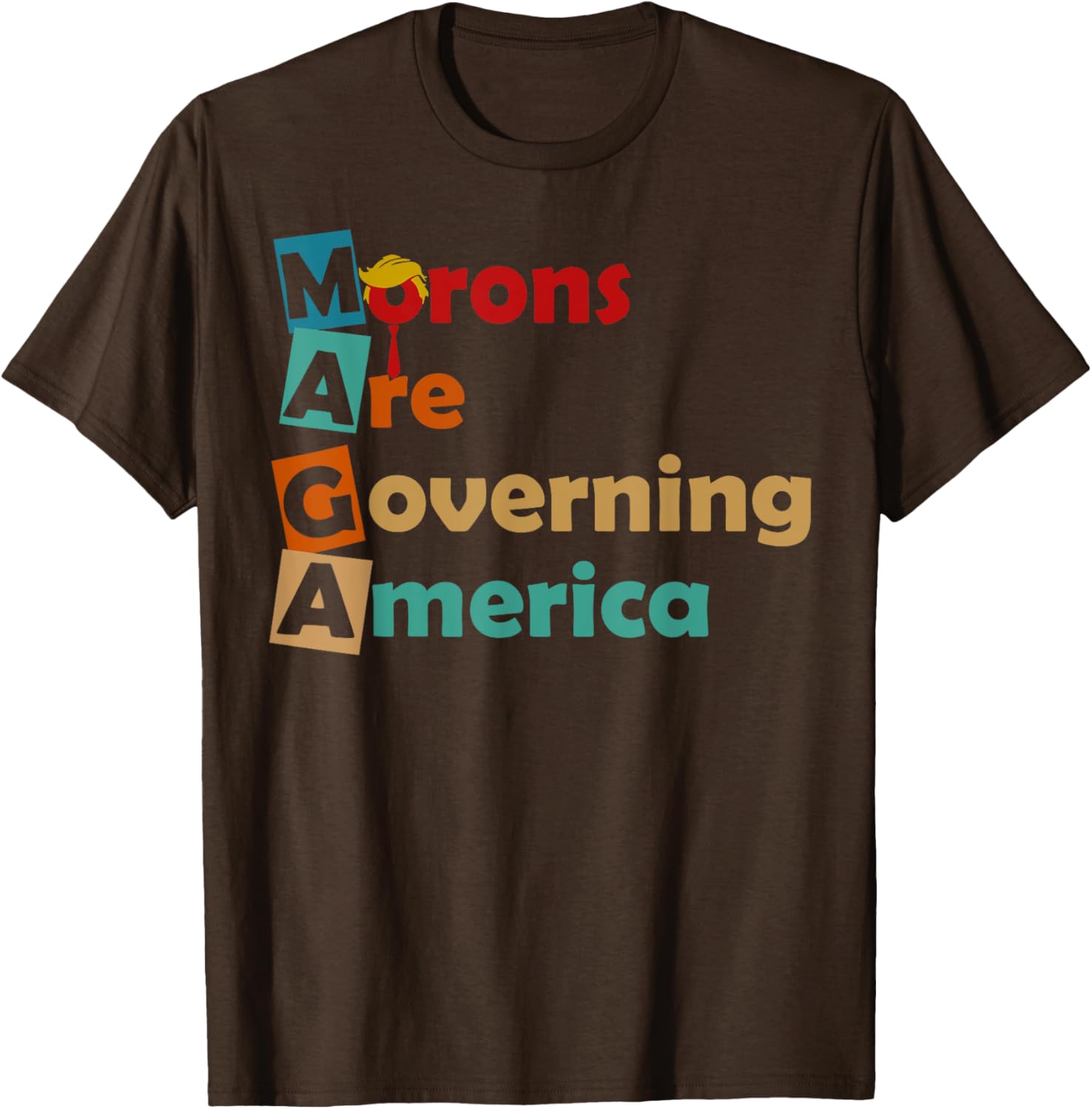 MAGA Morons Are Governing America T-Shirt Fun Political Apparel - 7