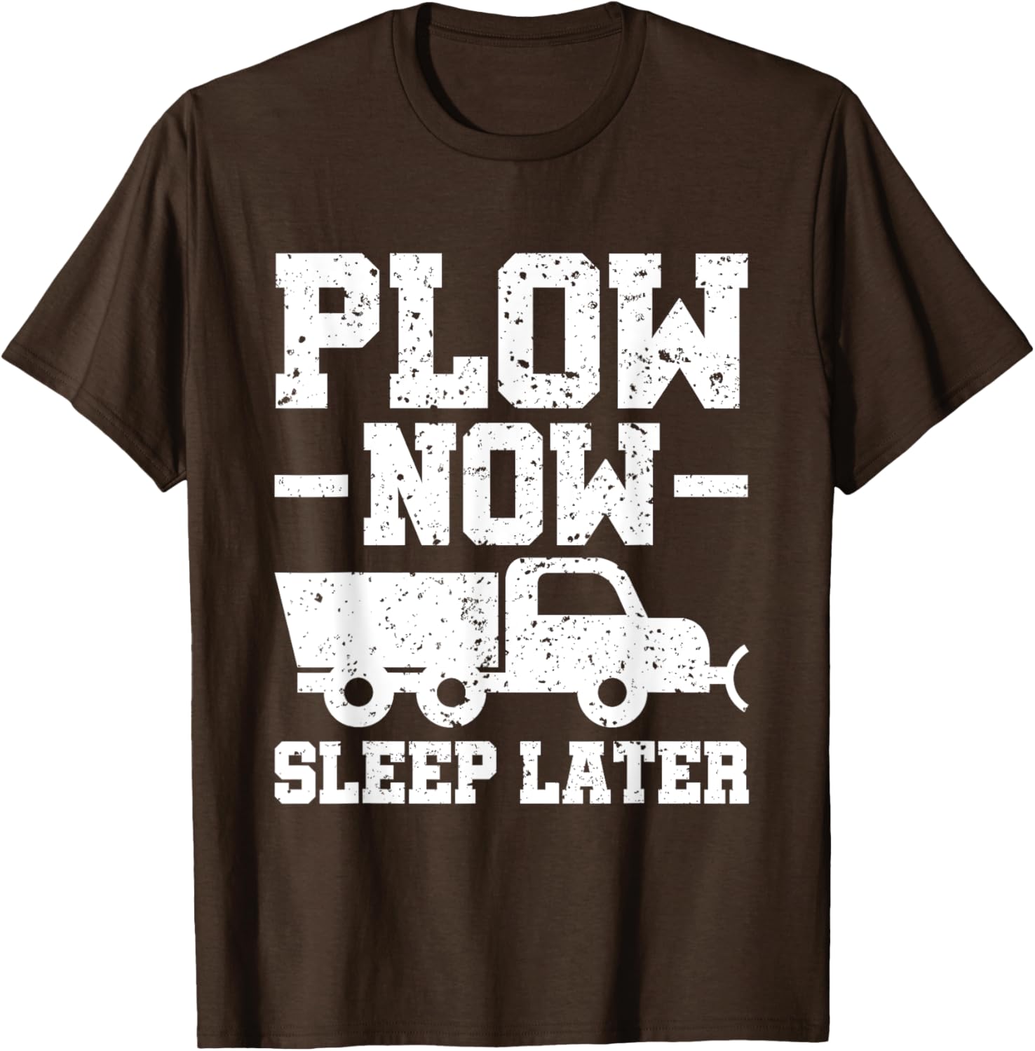Plow Now Sleep Later Snow Plower T-Shirt for Winter Fun and Comfort - 2