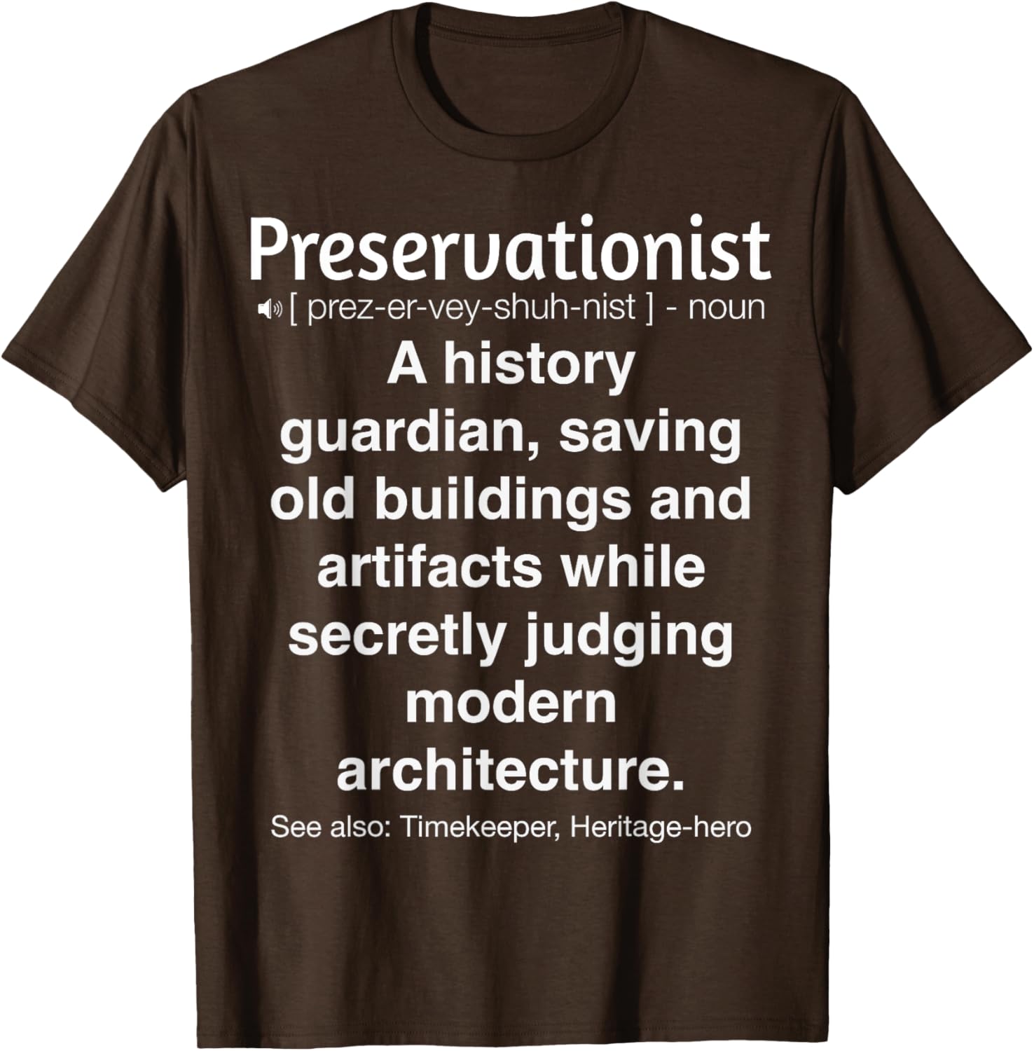 Funny Preservationist T-Shirt for Nature Lovers - Eco-Friendly Humor Tees - 12