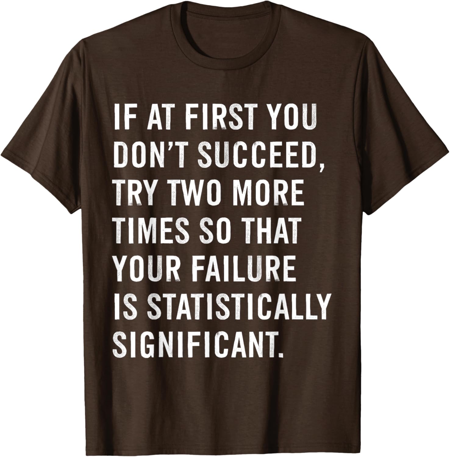 Funny Science Teacher T-Shirt If At First You Don't Succeed Gift Idea - 15