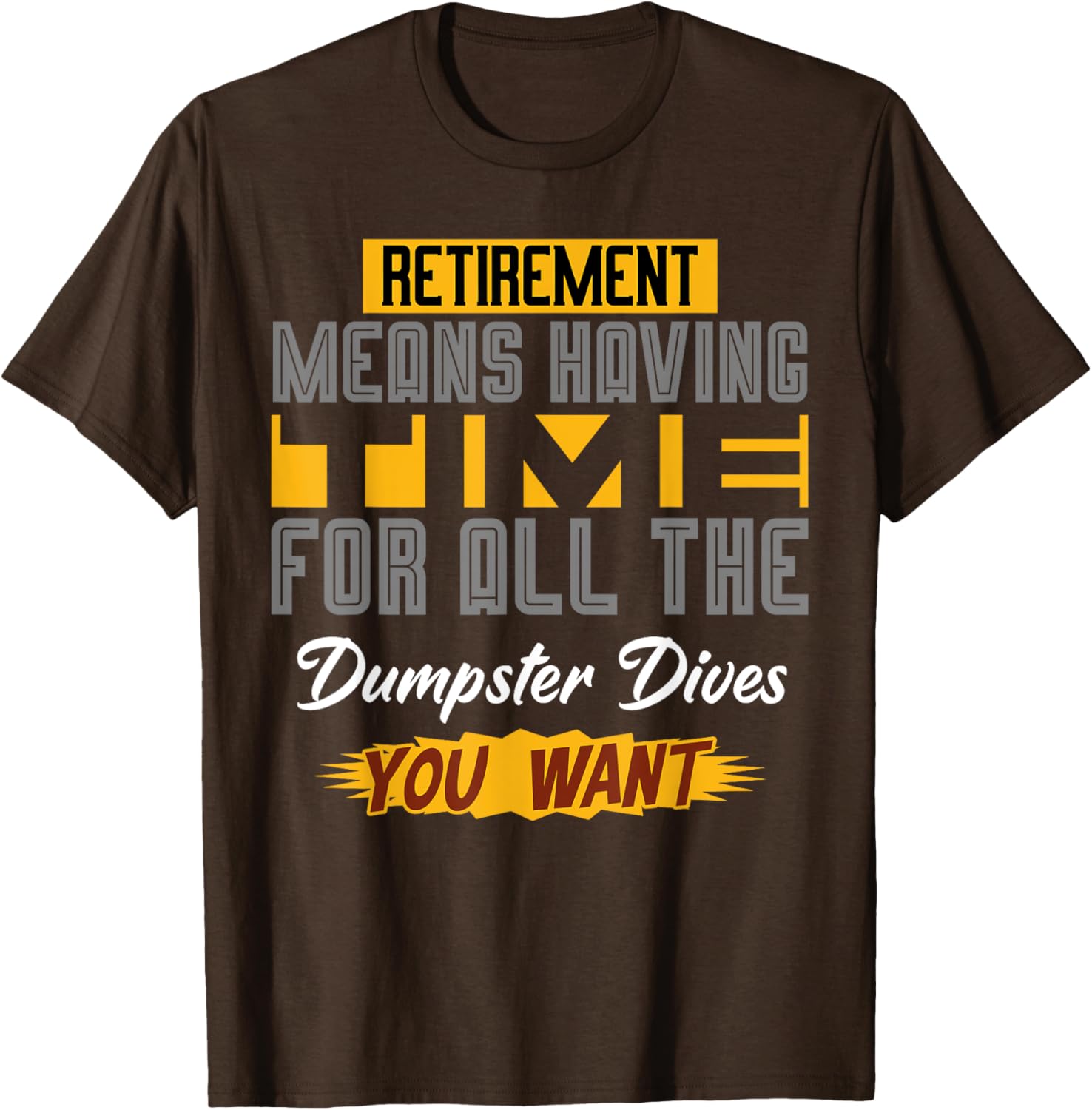 Funny Retirement T-Shirt for Dumpster Diving Enthusiasts - Celebrate Your Freedom! - 3