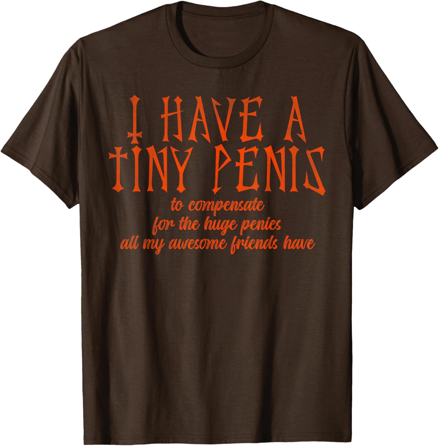 Funny I Have a Tiny Penis T-Shirt for Humor Lovers and Gag Gifts - 2