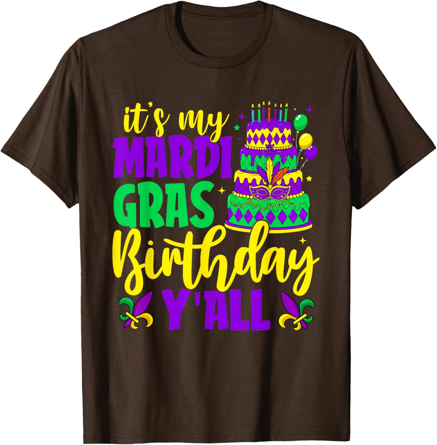Mardi Gras Birthday It's My Mardi Gras Birthday Y'all T-Shirt Fun Gift - 21