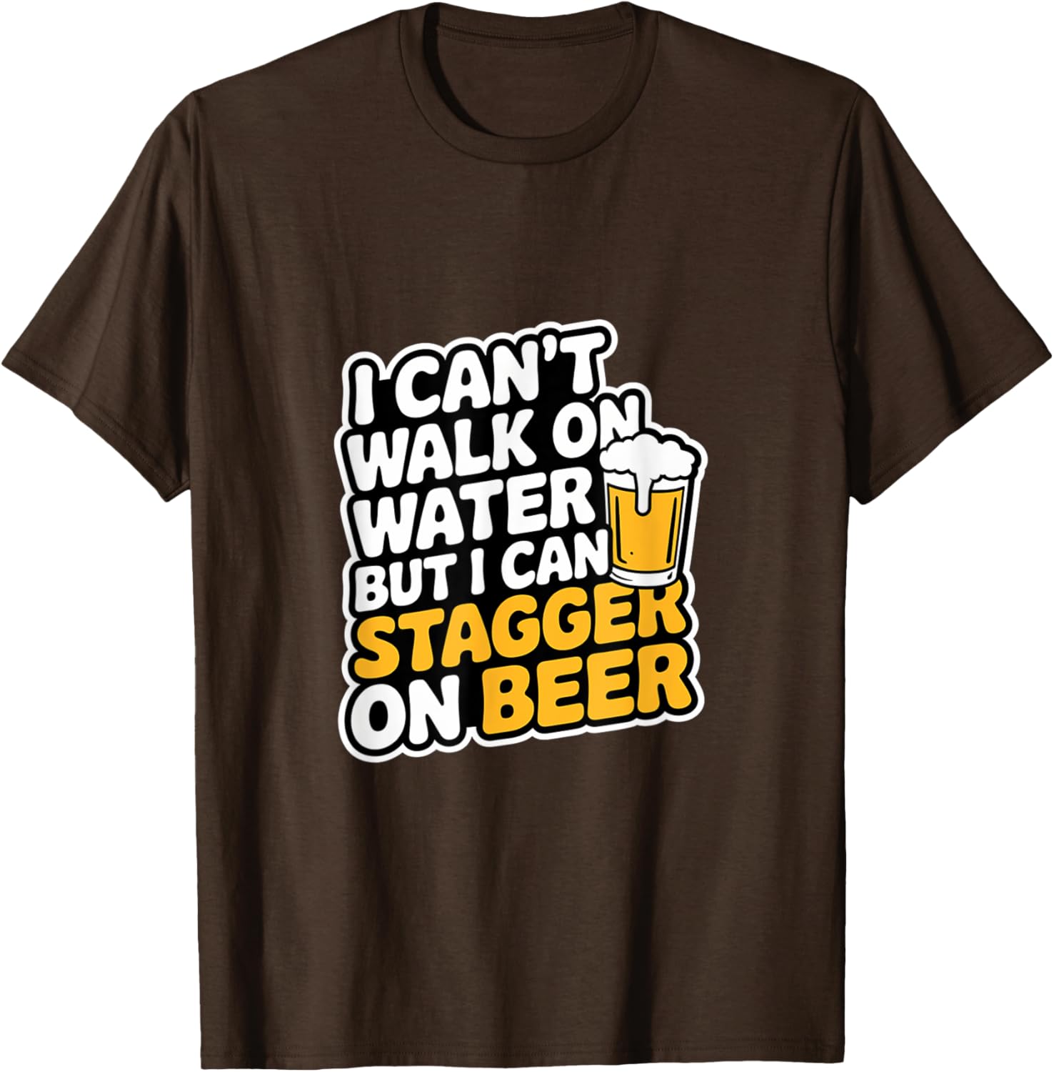 Funny I Can't Walk On Water But I Can Stagger On Beer T-Shirt - 6