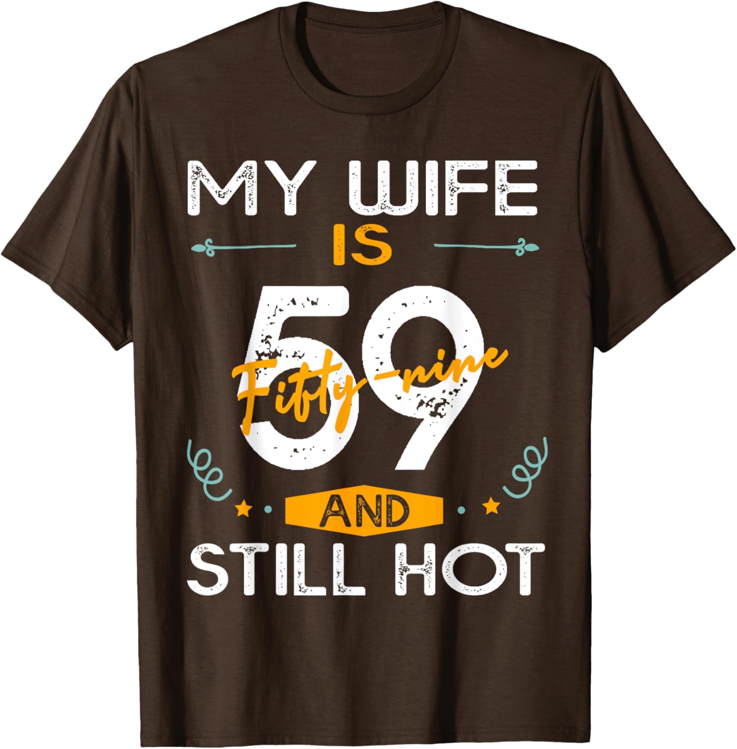 Stylish 59th Birthday T-Shirt for Hot Wives - Fun and Unique Gift Idea - 12