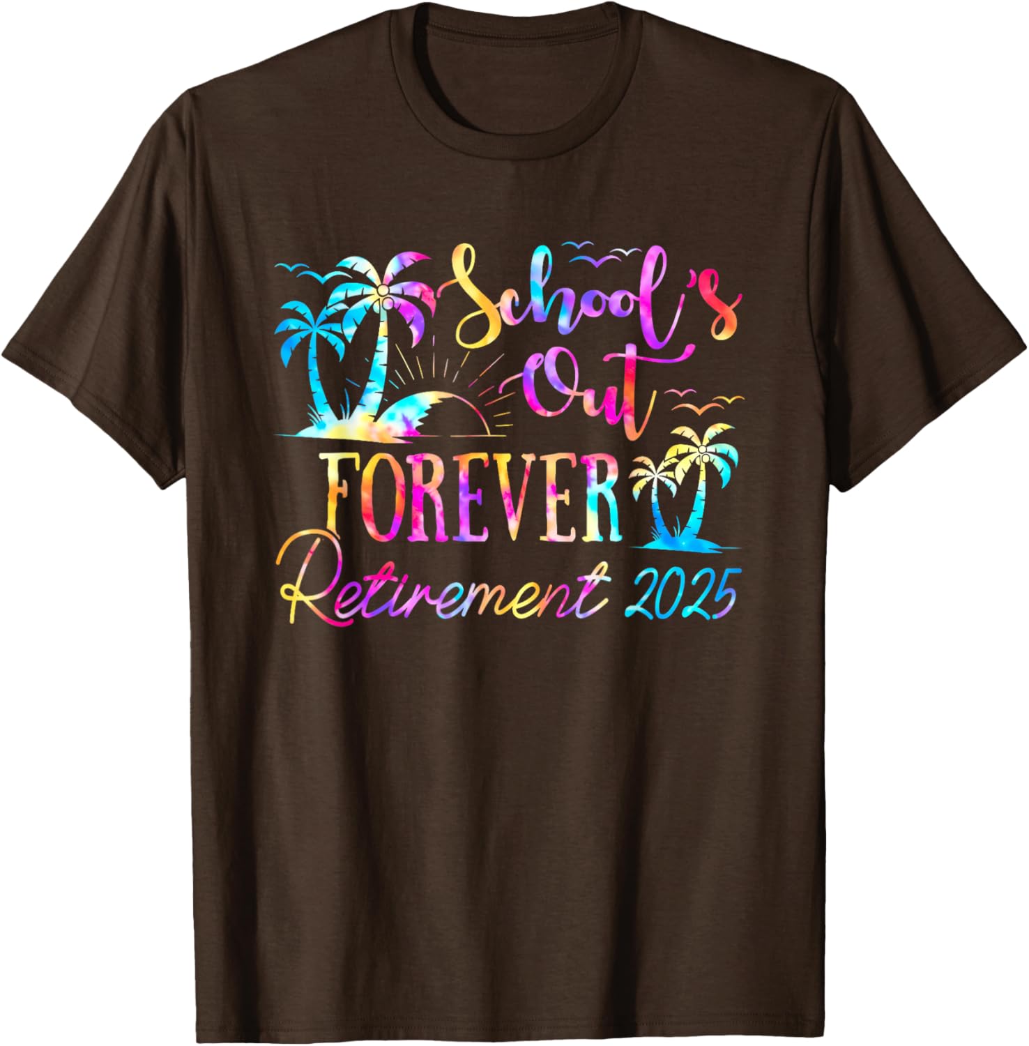Retired Teacher Tie Dye Tee Schools Out Forever 2025 Fun T-Shirt - 17