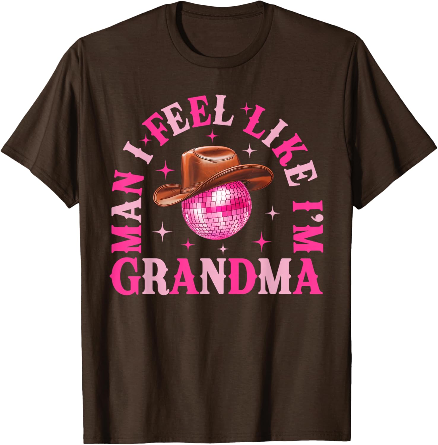 Man I Feel Like I'm Grandma Western Cowgirl Disco T-Shirt for Fun Birthdays - 3