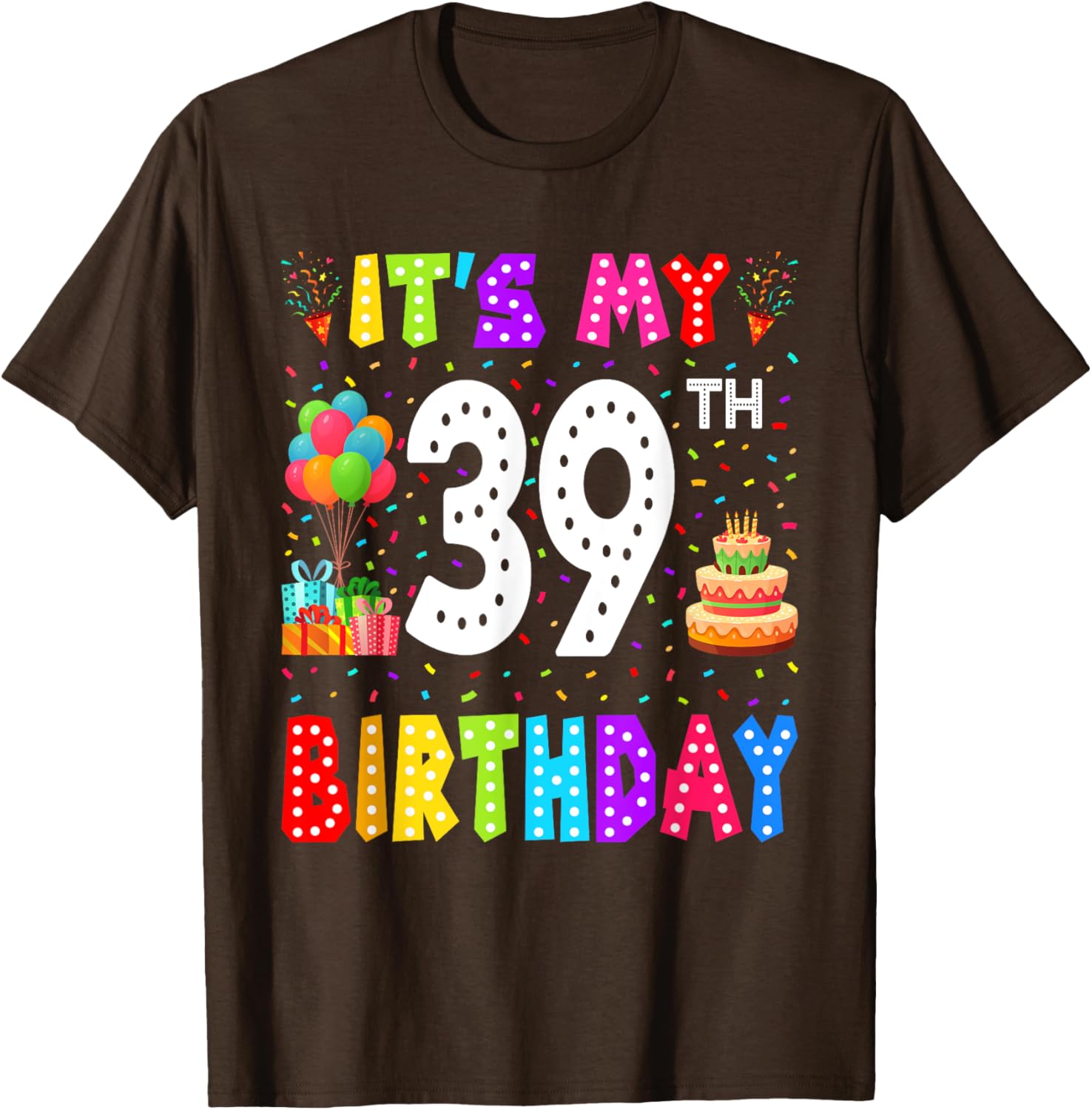 Funny 39th Birthday T-Shirt for Men and Women - Perfect Gift Idea - 8