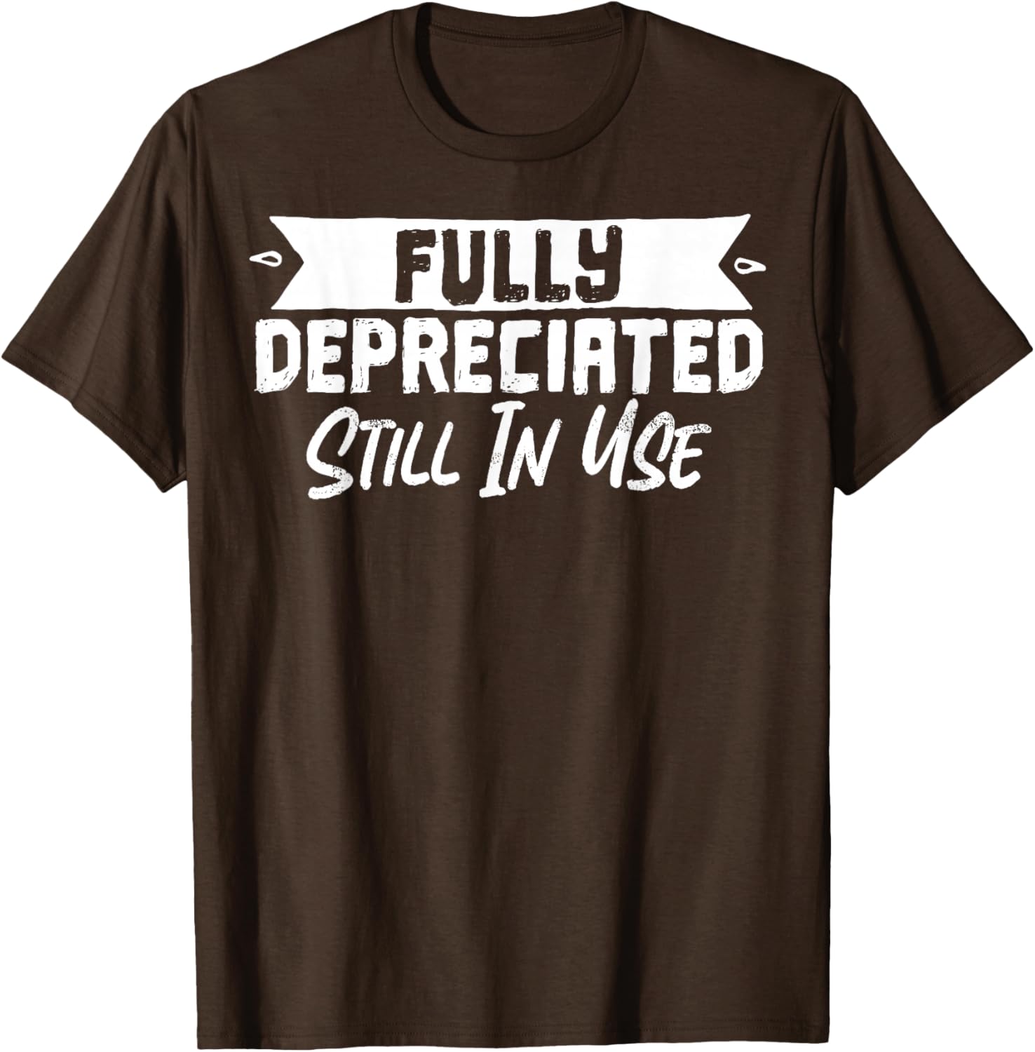 Fully Depreciated Still In Use T-Shirt for Fun and Casual Wear - 5