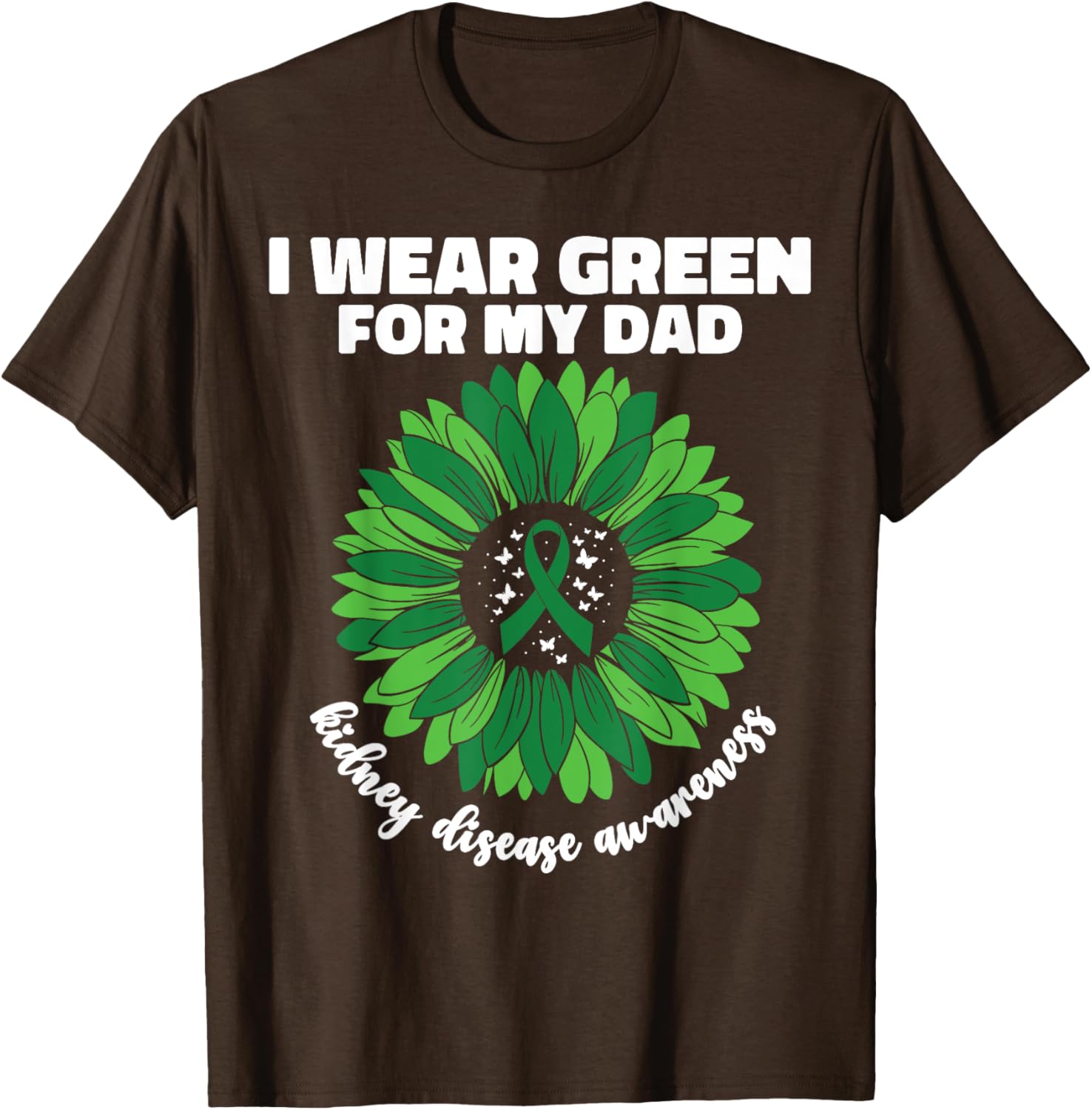I Wear Green For My Dad Kidney Disease Awareness CKD T-Shirt - 9