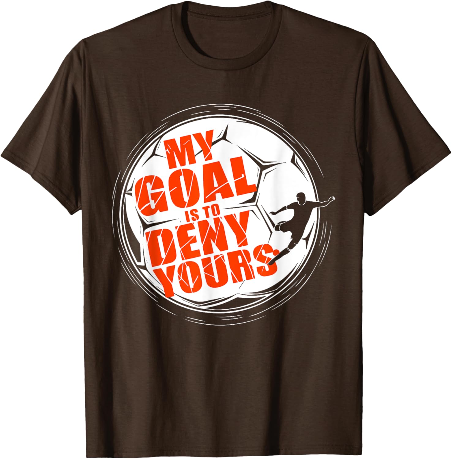 My Goal is to Deny Yours Soccer T-Shirt for Men and Boys Goalkeeper - 10