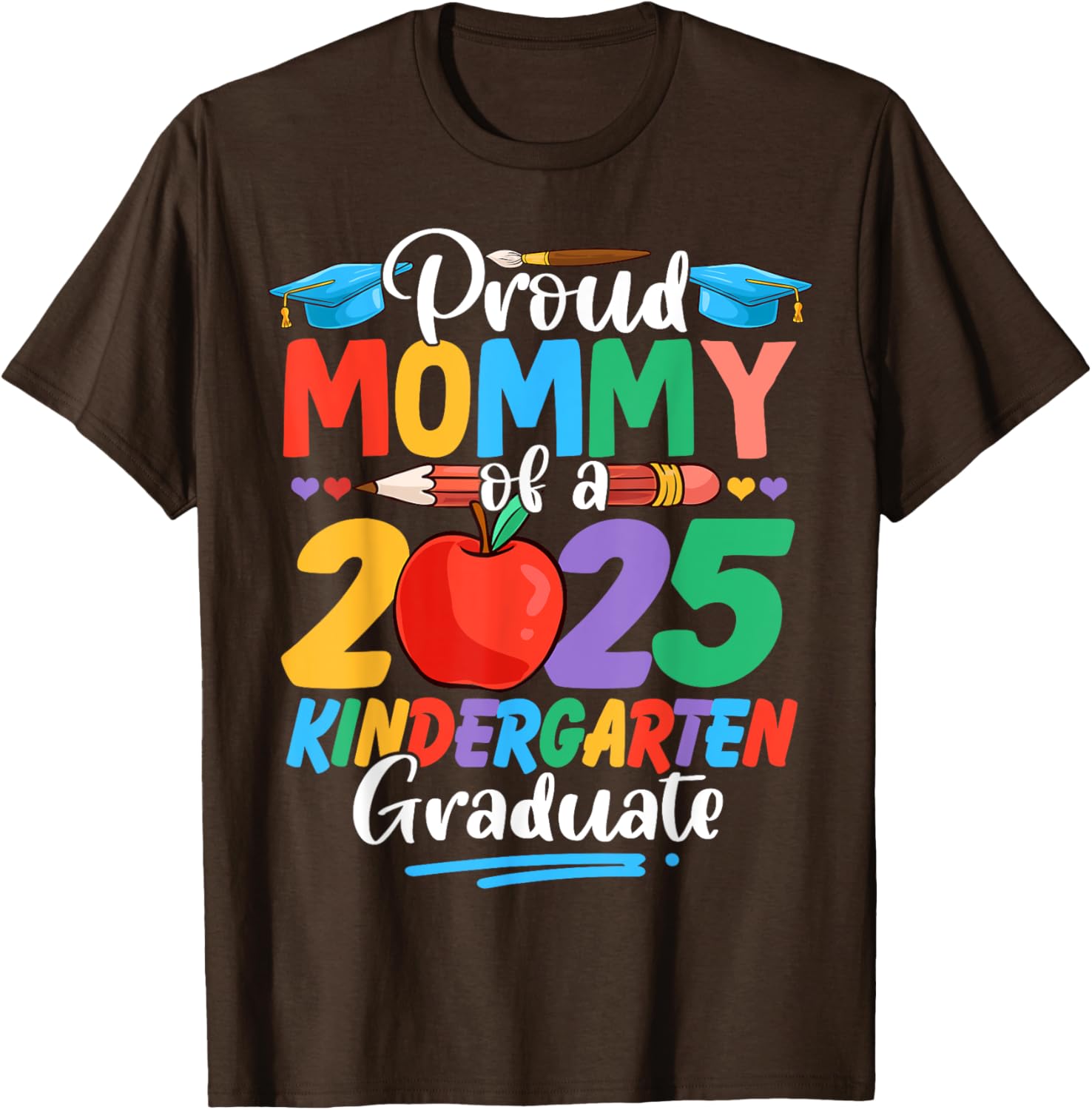 Proud Mommy of a 2025 Kindergarten Grad Mother's Day T-Shirt for Moms - 4