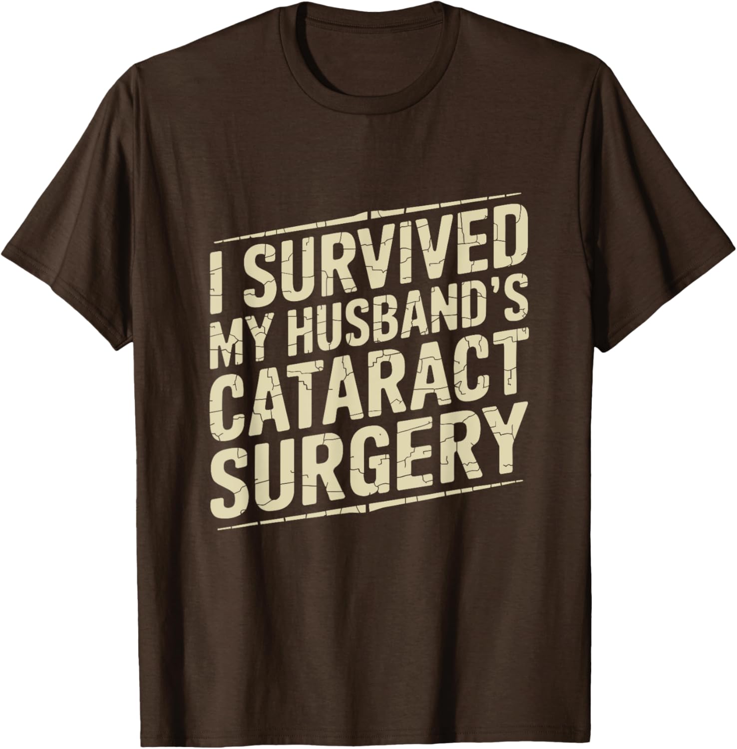 I Survived My Husband's Cataract Surgery Funny T-Shirt for Recovery Fun - 14