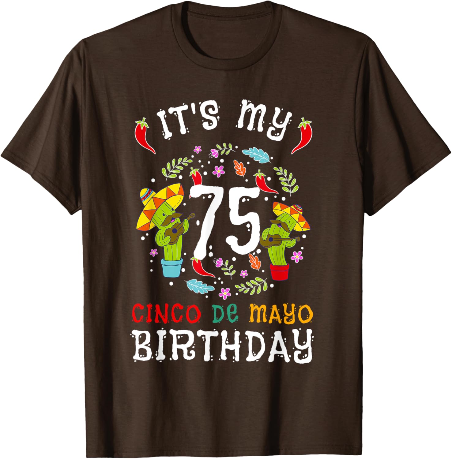 Celebrate 75th Birthday with Cinco De Mayo Mustache Men T-Shirt - 1