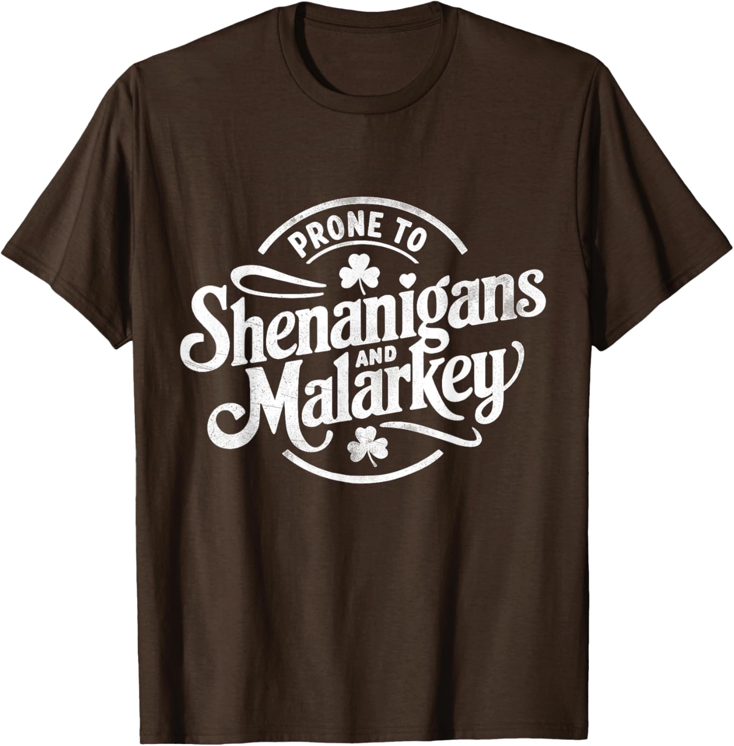 Prone to Shenanigans St Patrick's Day Fun Clovers T-Shirt for Everyone - 13