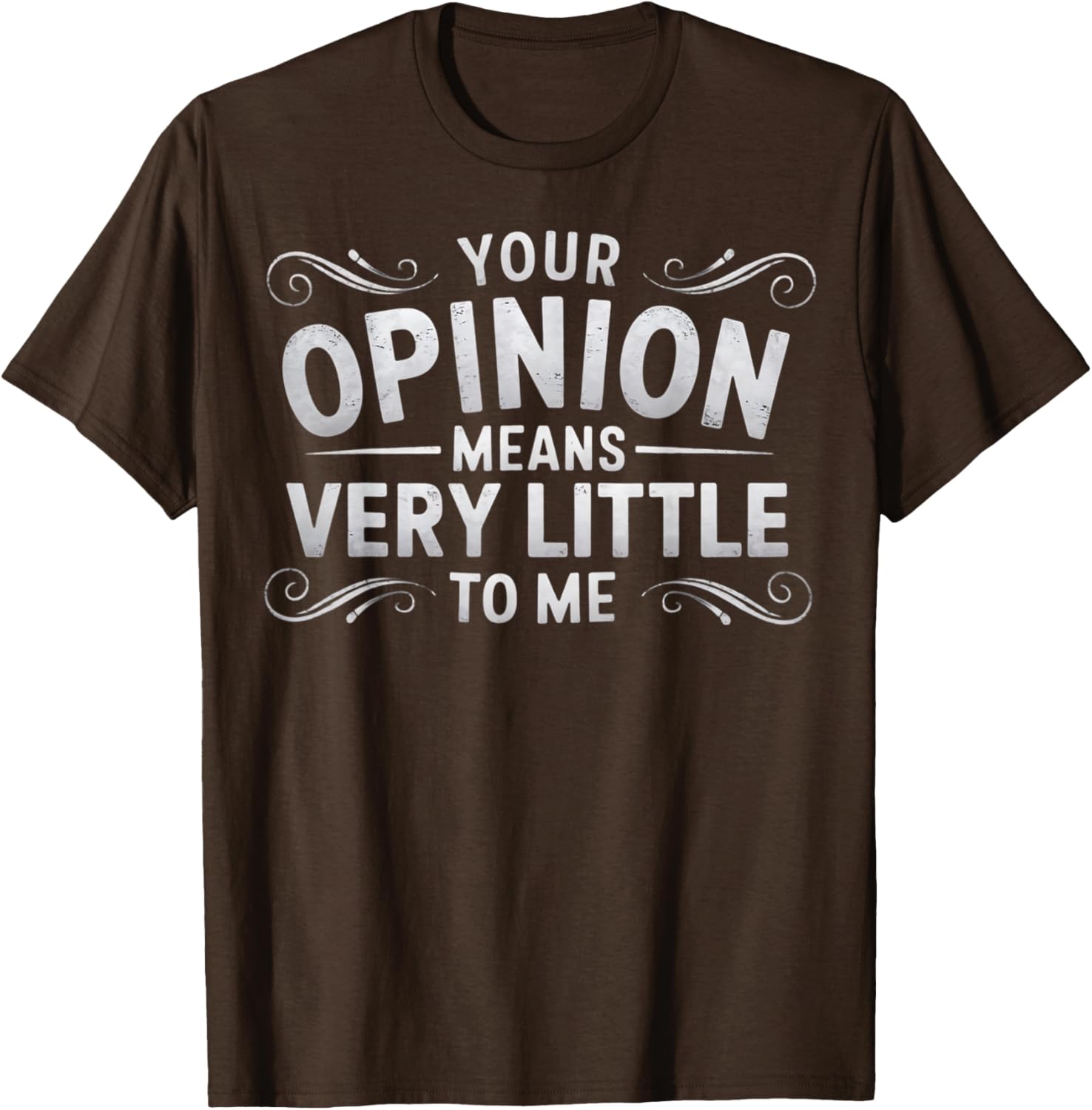 Funny Your Opinion Means Little T-Shirt for Casual Wear and Humor Lovers - 4
